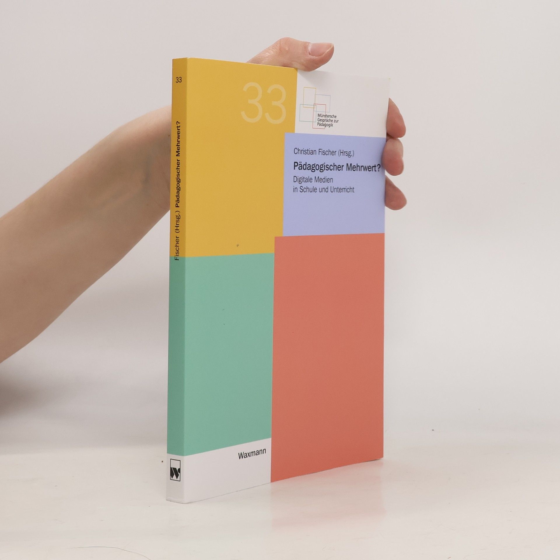 Jens-Christian Fischer Münstersche Gespräche zur Pädagogik - 33: Pädagogischer Mehrwert?