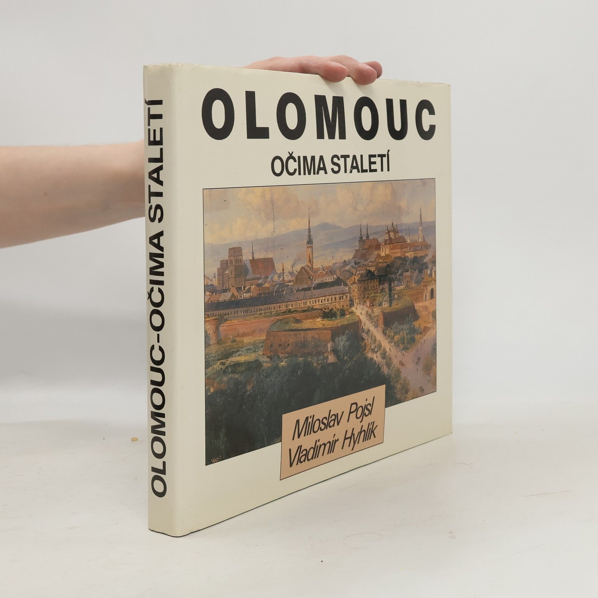 Miloslav Pojsl Olomouc očima staletí