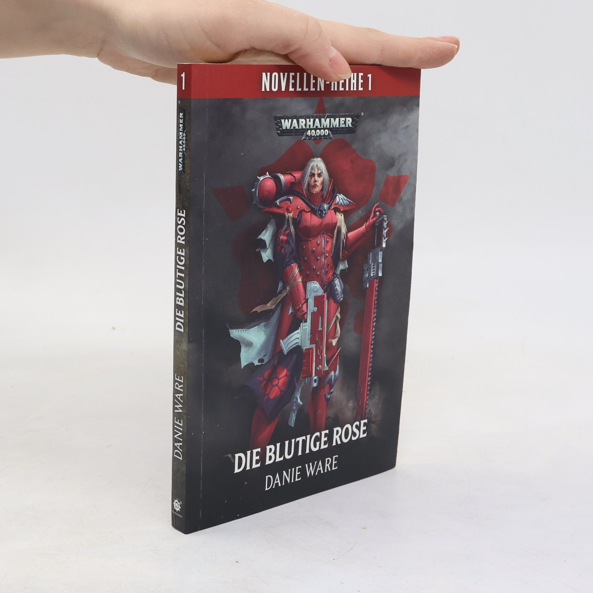 Danie Ware Warhammer 40,000 - 1: Die Blutige Rose