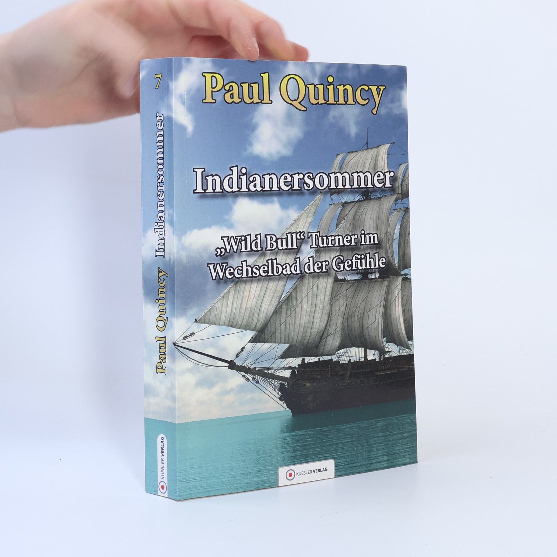 Paul Quincy William Turner - Seeabenteuer - 7: Indianersommer