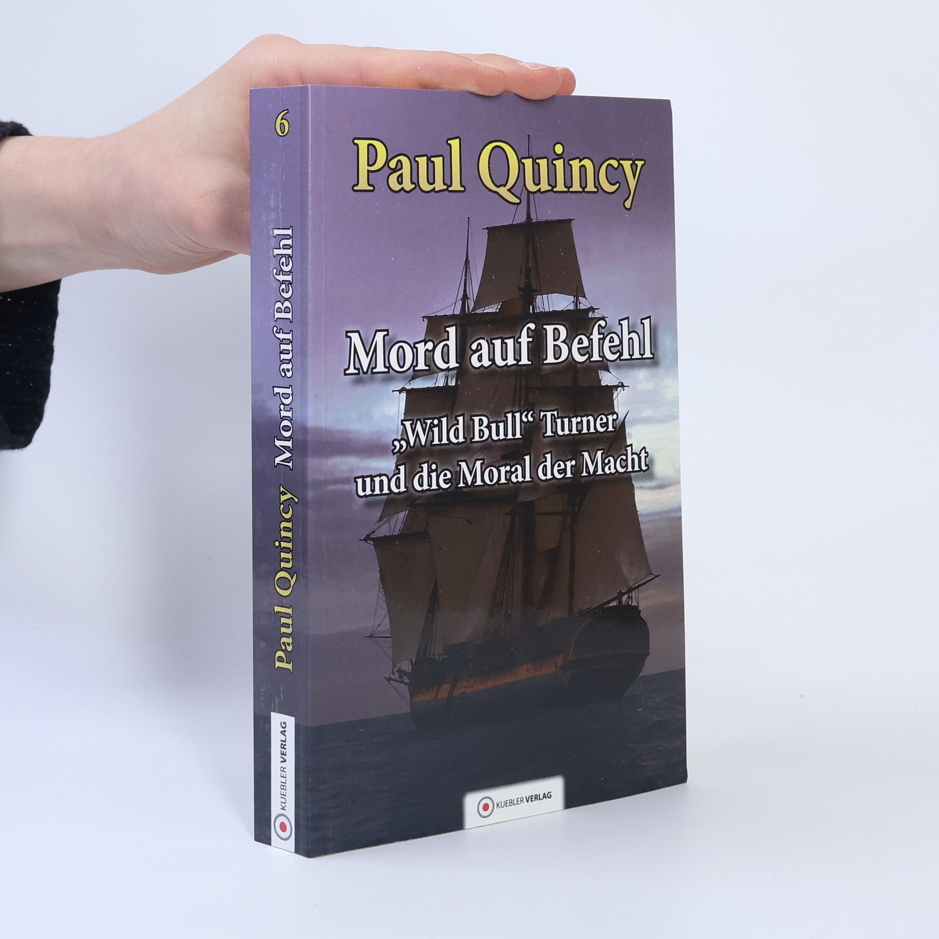 Paul Quincy William Turner - Seeabenteuer - 6: Mord auf Befehl
