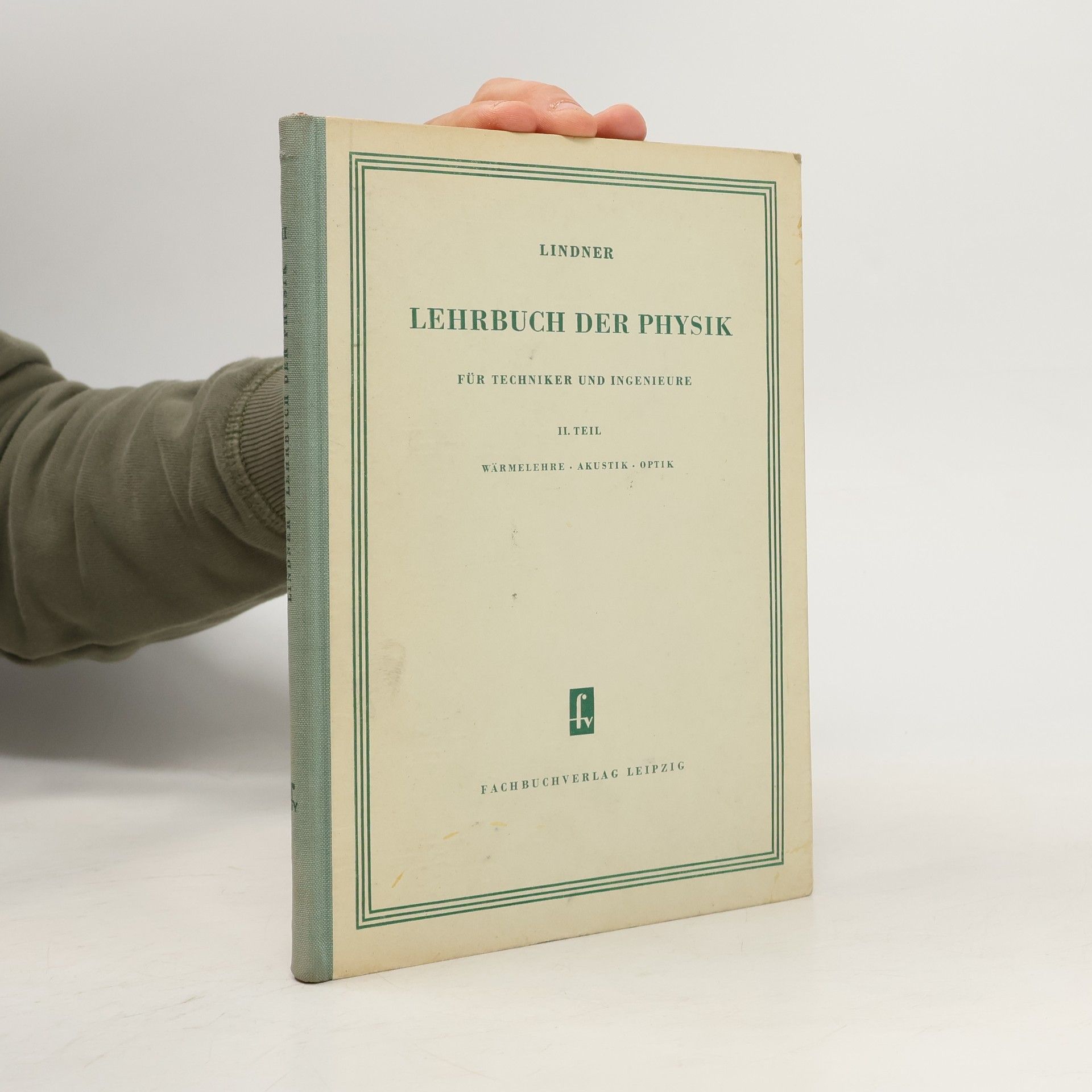 Helmut Lindner Lehrbuch der Physik für Techniker und Ingenieure, II. Teil
