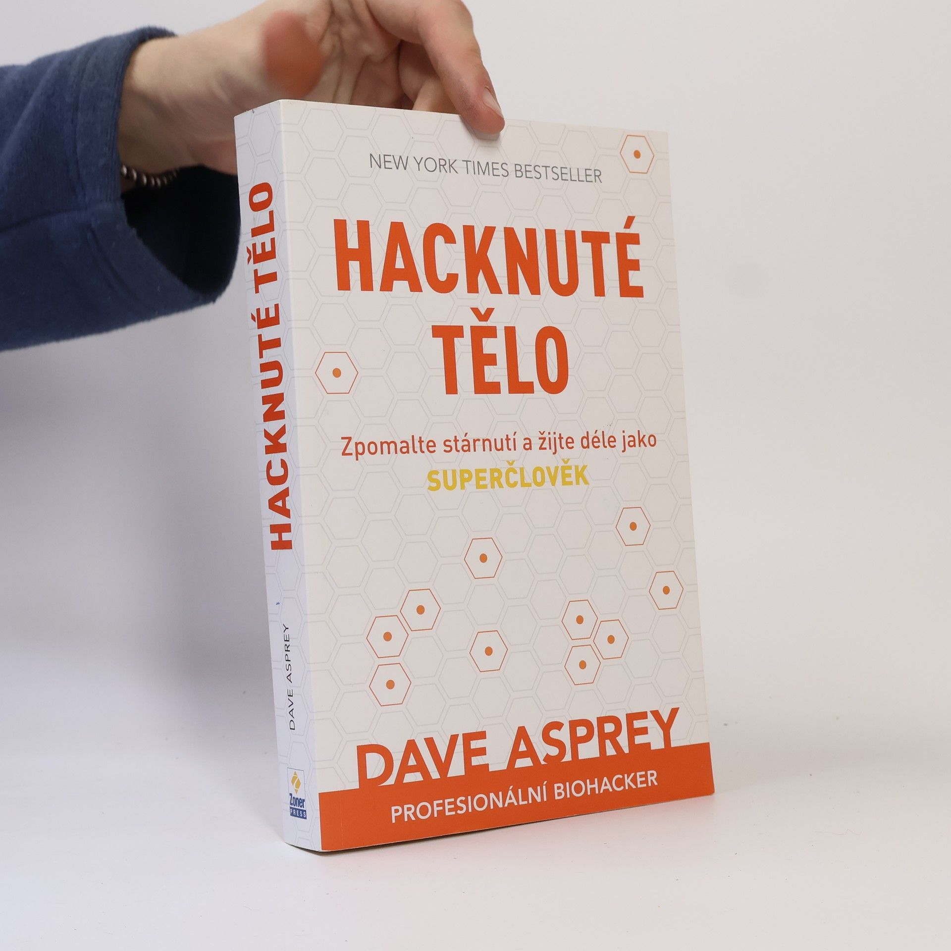 Dave Asprey Hacknuté tělo: Zpomalte stárnutí a žijte déle jako superčlověk