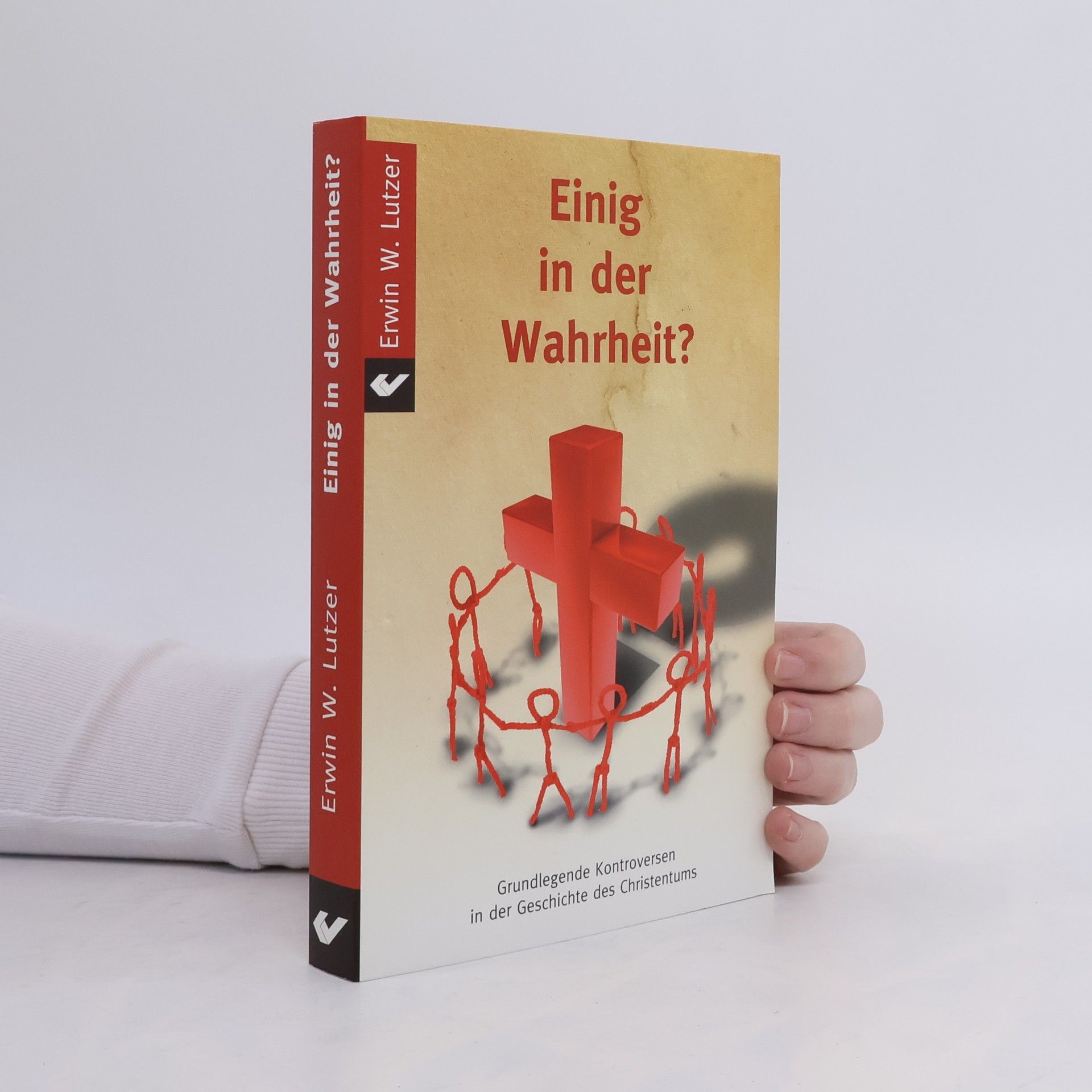 Erwin Lutzer Einig in der Wahrheit?