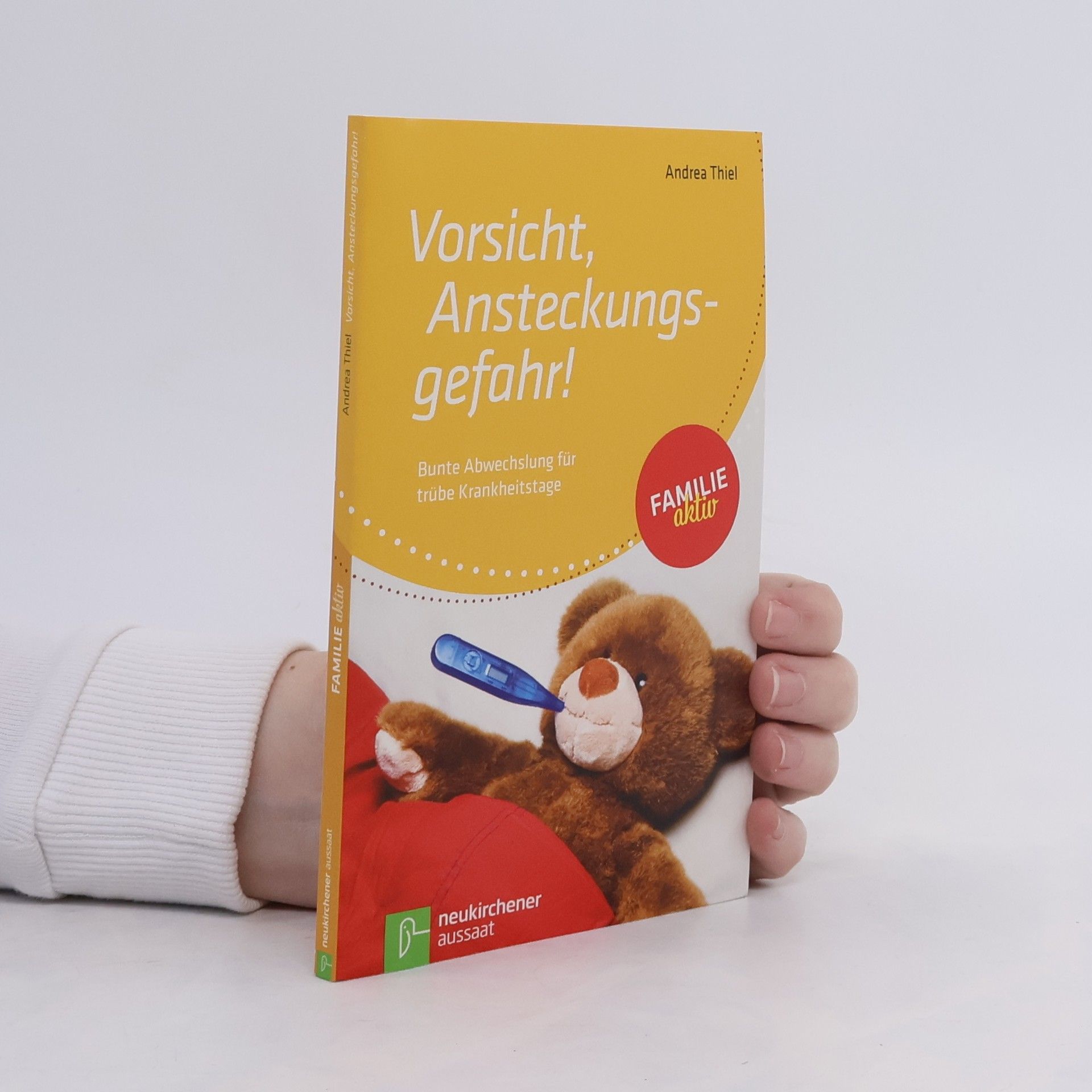 Andrea Thiel Familie aktiv: Vorsicht, Ansteckungsgefahr!