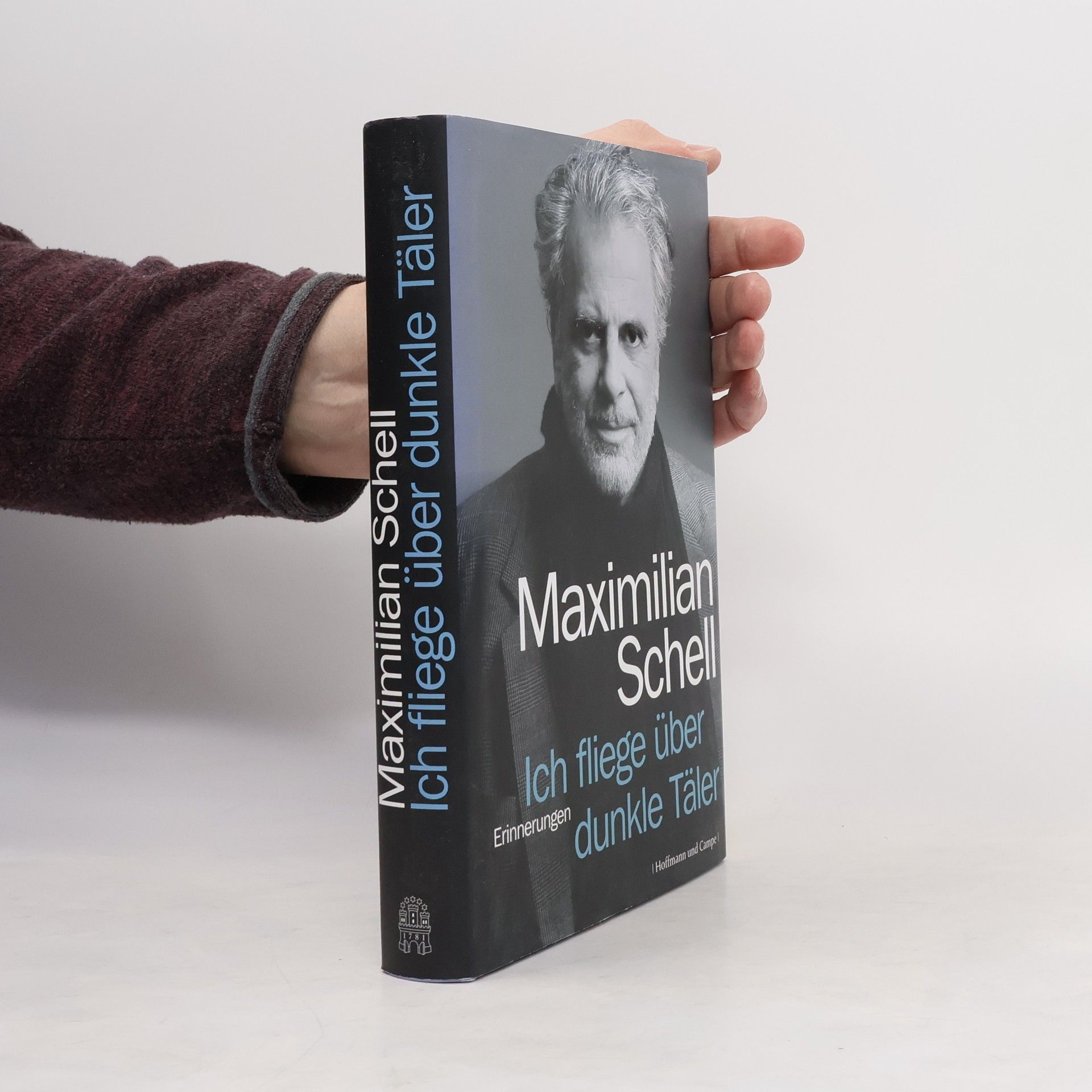 Maximilian Schell Ich fliege über dunkle Täler oder etwas fehlt immer