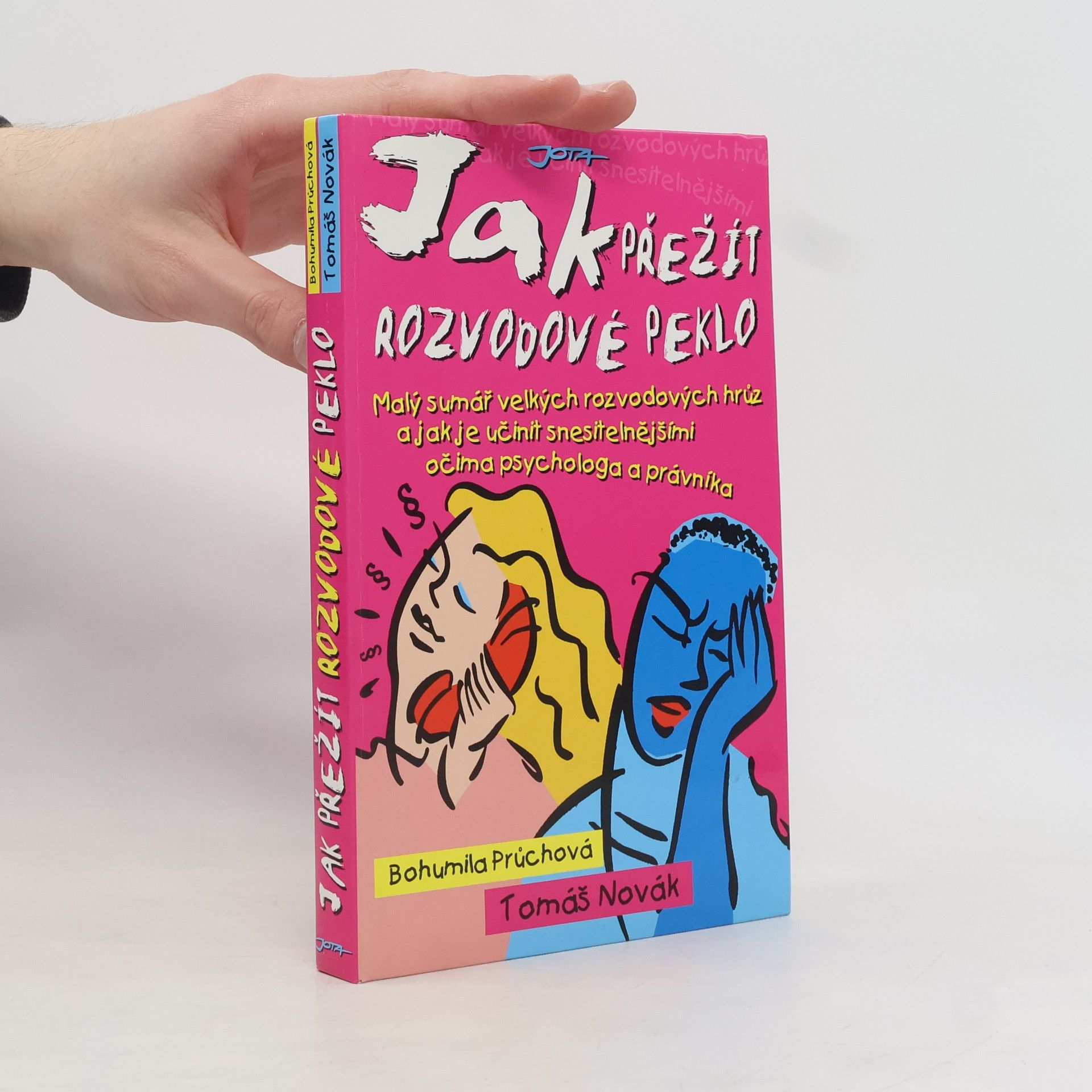 Tomáš Novák Jak přežít rozvodové peklo : malý sumář velkých rozvodových hrůz a jak je učinit snesitelnějšími