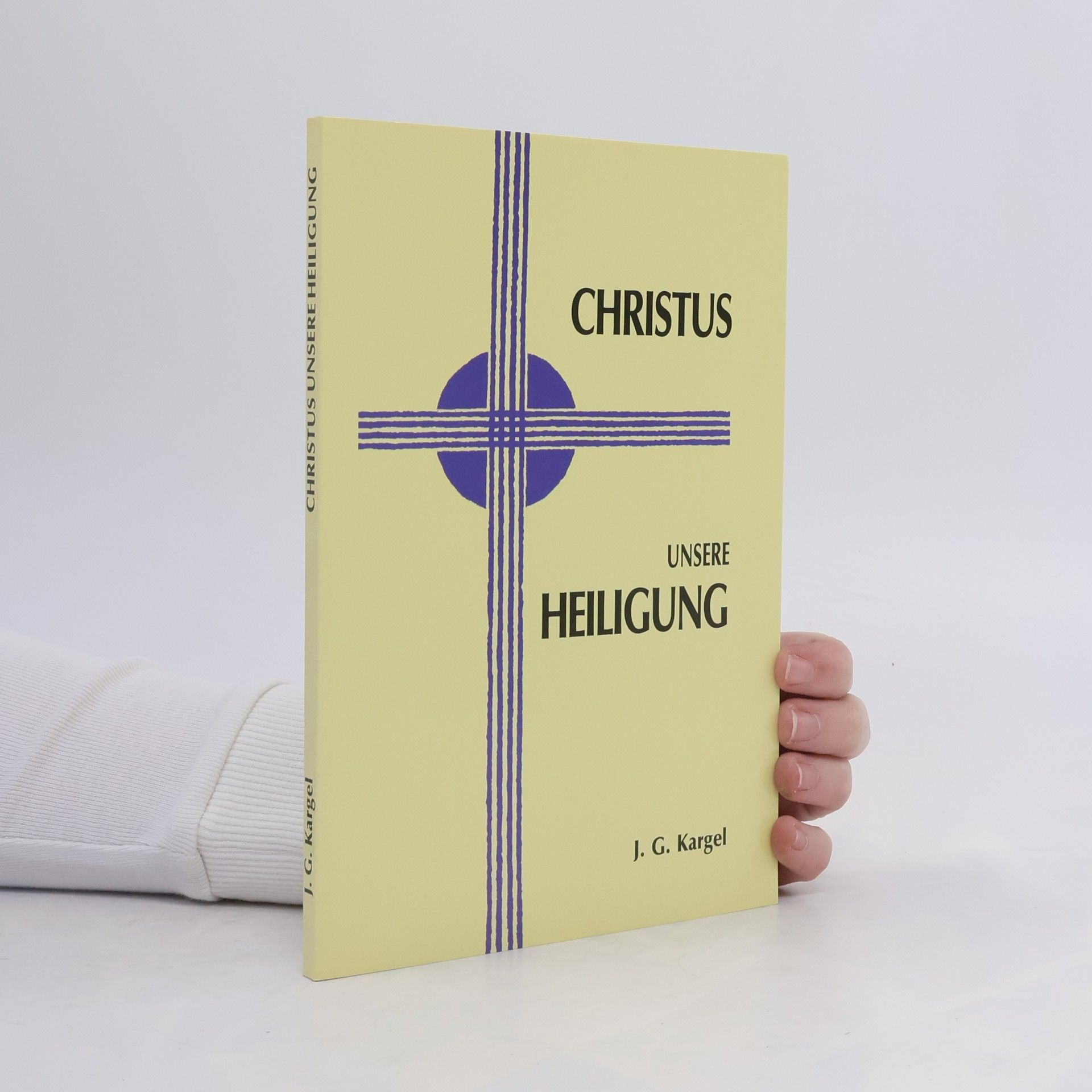 J. G. Kargel Christus, unsere Heiligung