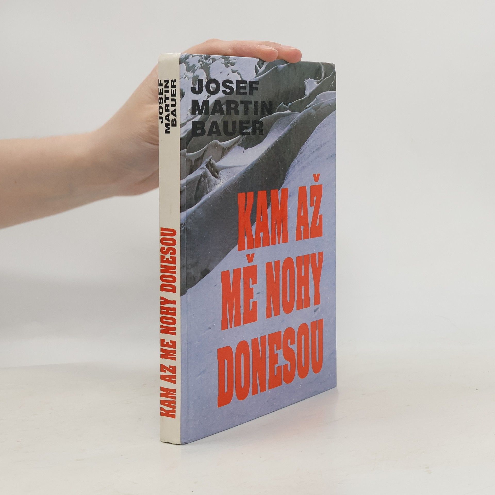 Josef Martin Bauer Kam až mě nohy donesou