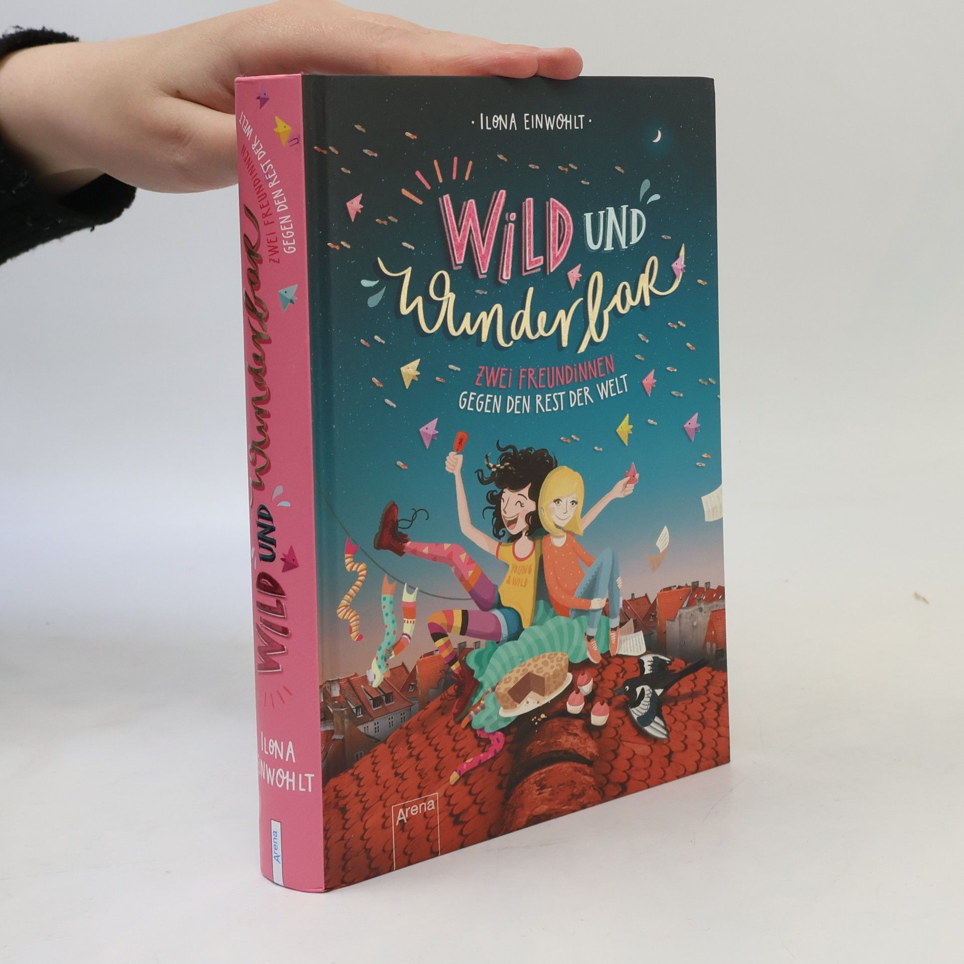 Ilona Einwohlt Wild und wunderbar - zwei Freundinnen gegen den Rest der Welt