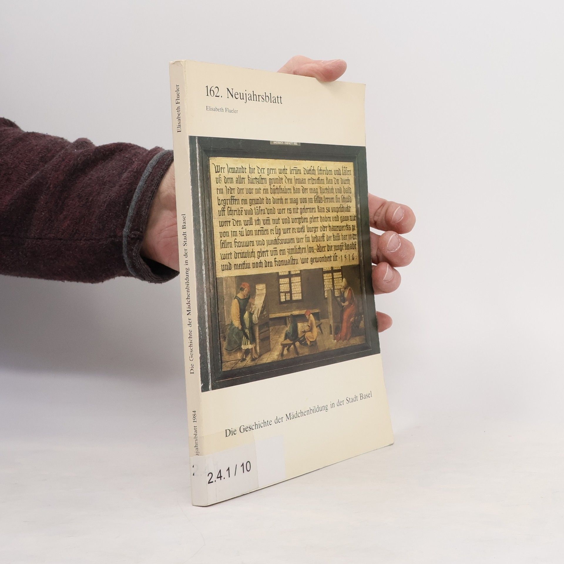 Elisabeth Flueler Neujahrsblatt - 162: Die Geschichte der Mädchenbildung in der Stadt Basel - 1984