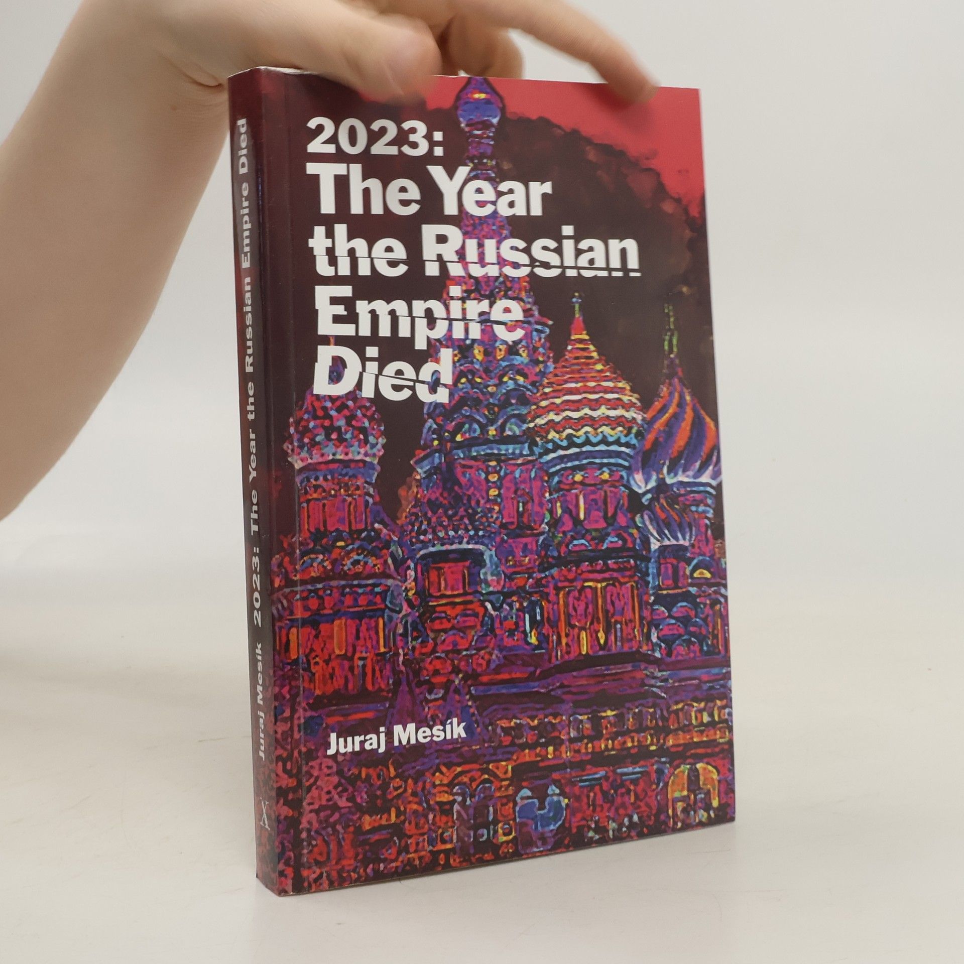 Juraj Mesík 2023: The Year the Russian Empire Died