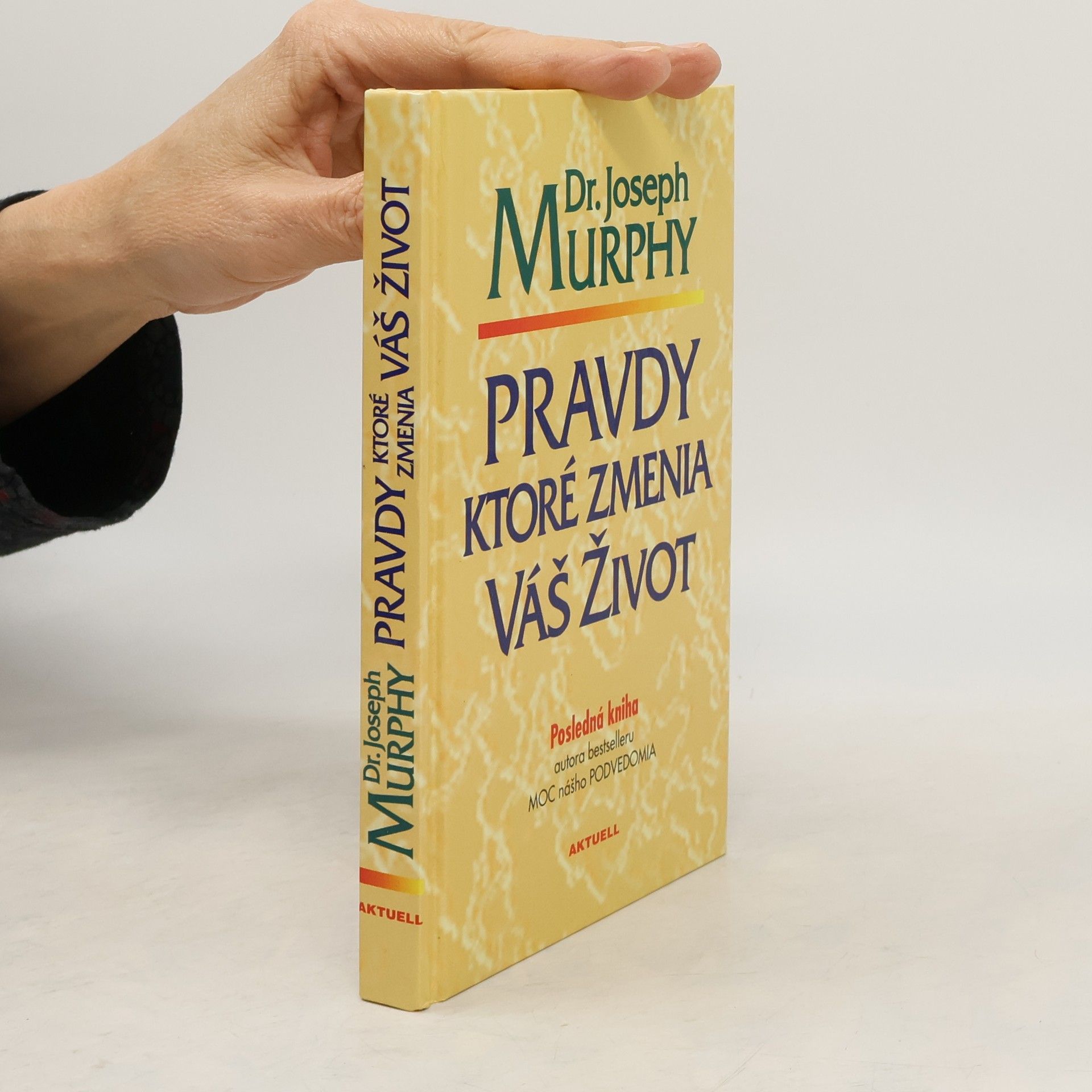 Joseph Murphy Pravdy ktoré zmenia Váš život