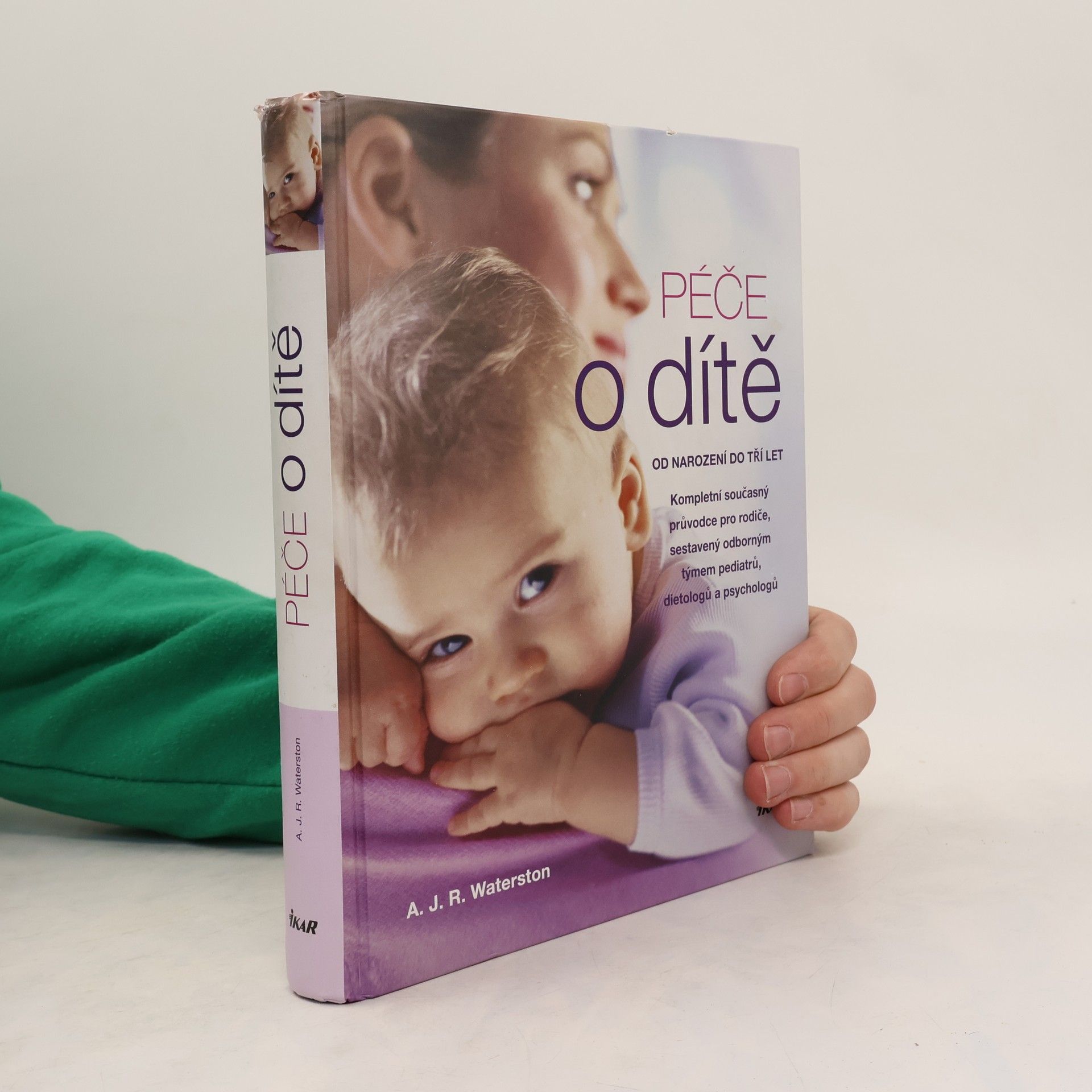 A. J. R. Waterston Péče o dítě : od narození do tří let