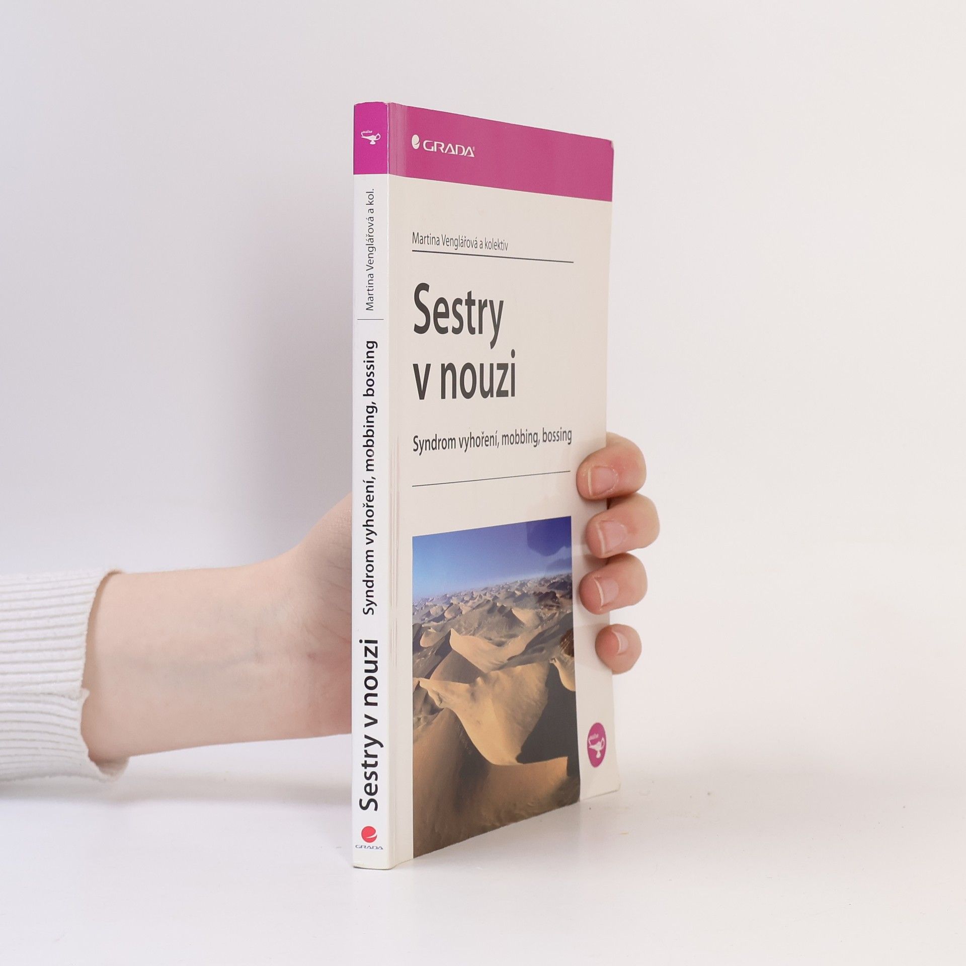 Martina Venglářová Sestry v nouzi : syndrom vyhoření, mobbing, bossing