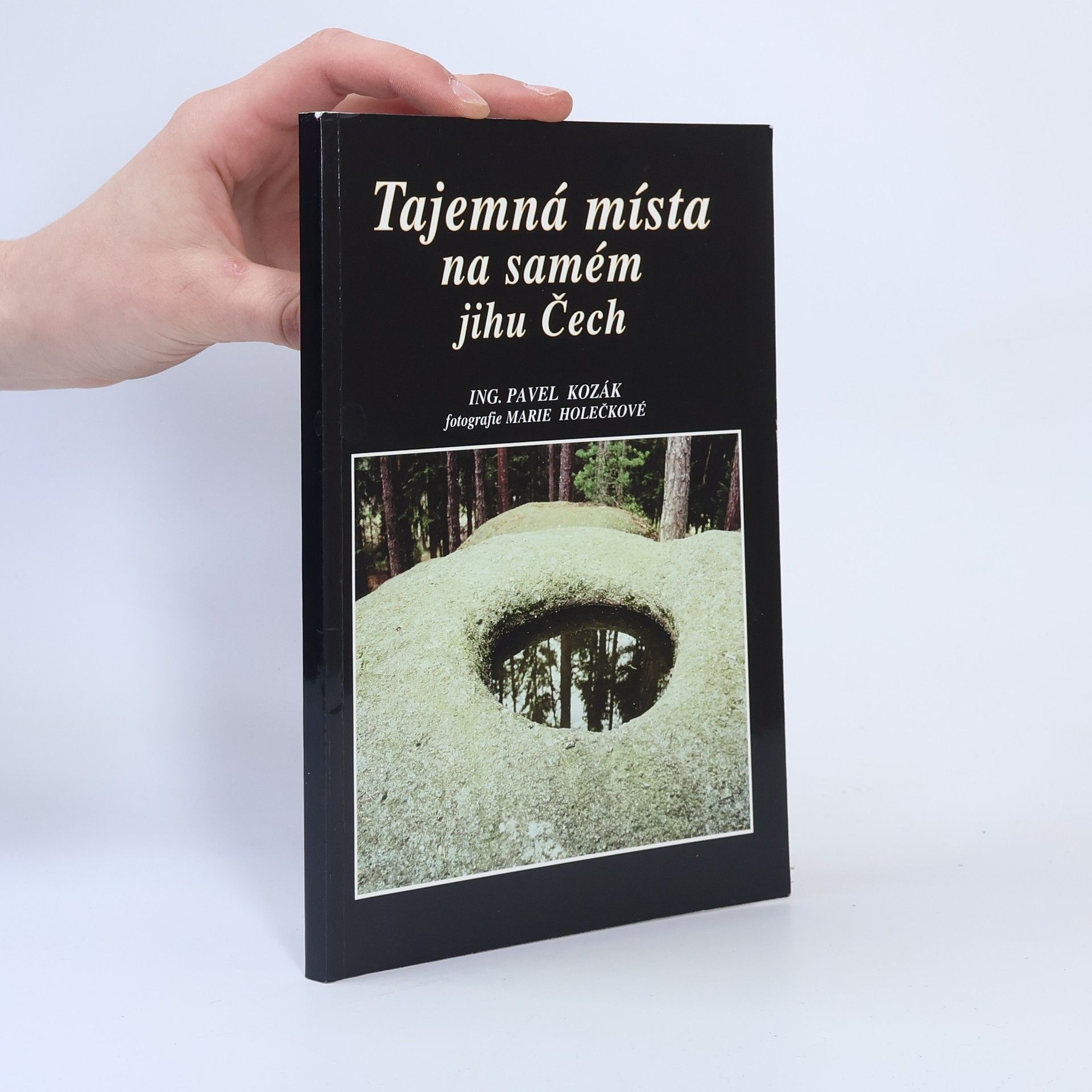 Pavel Kozák Tajemná místa na samém jihu Čech