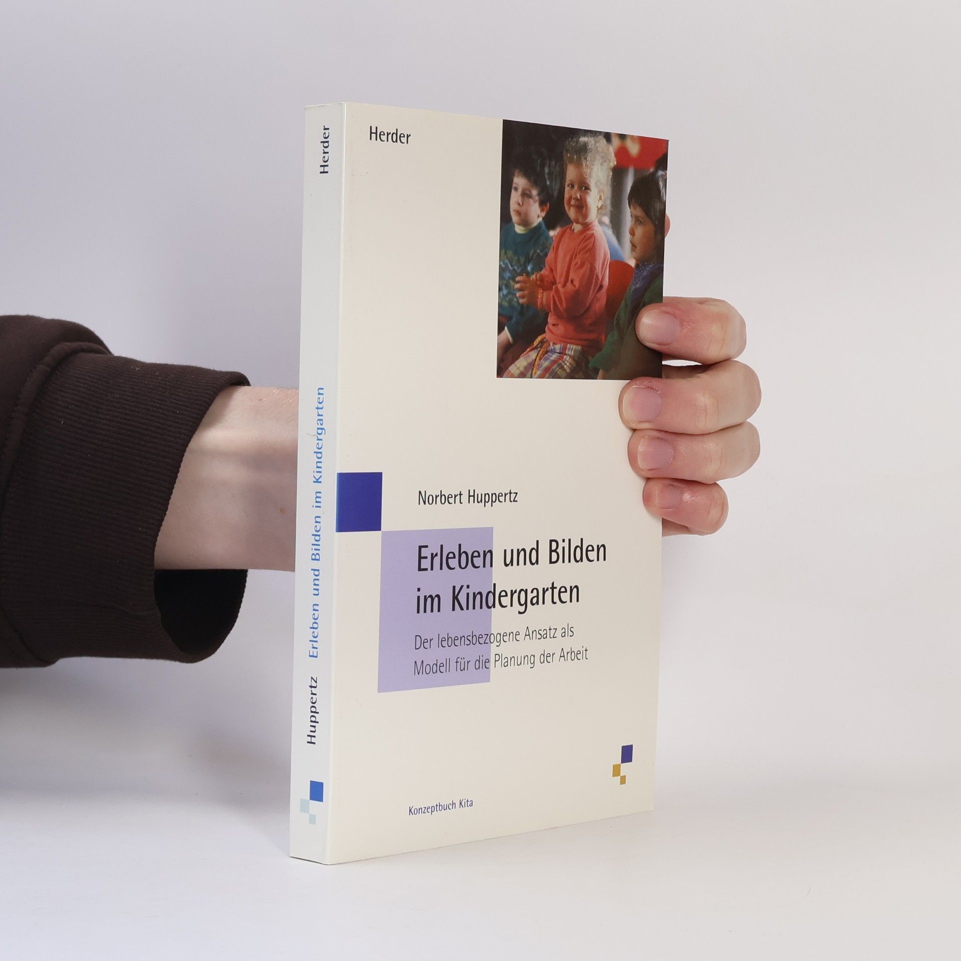 Norbert Huppertz Erleben und Bilden im Kindergarten