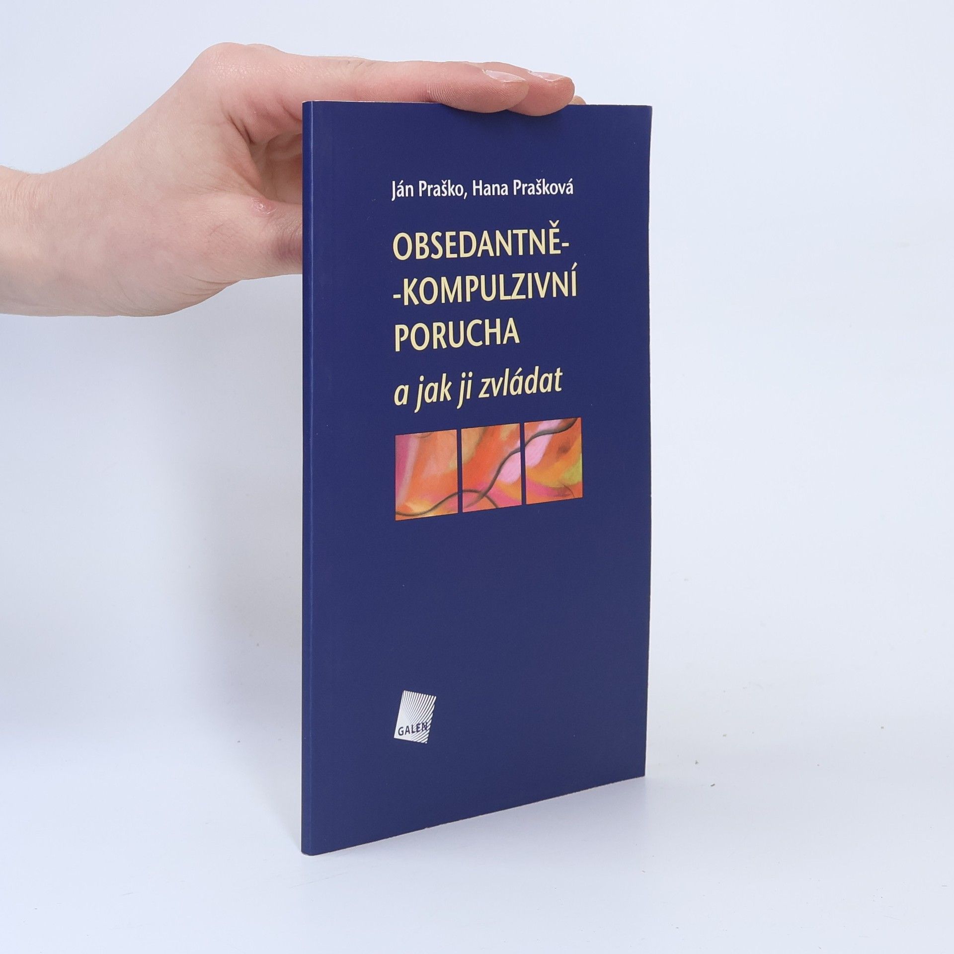 Ján Praško Pavlov Obsedantně-kompulzivní porucha a jak ji zvládat