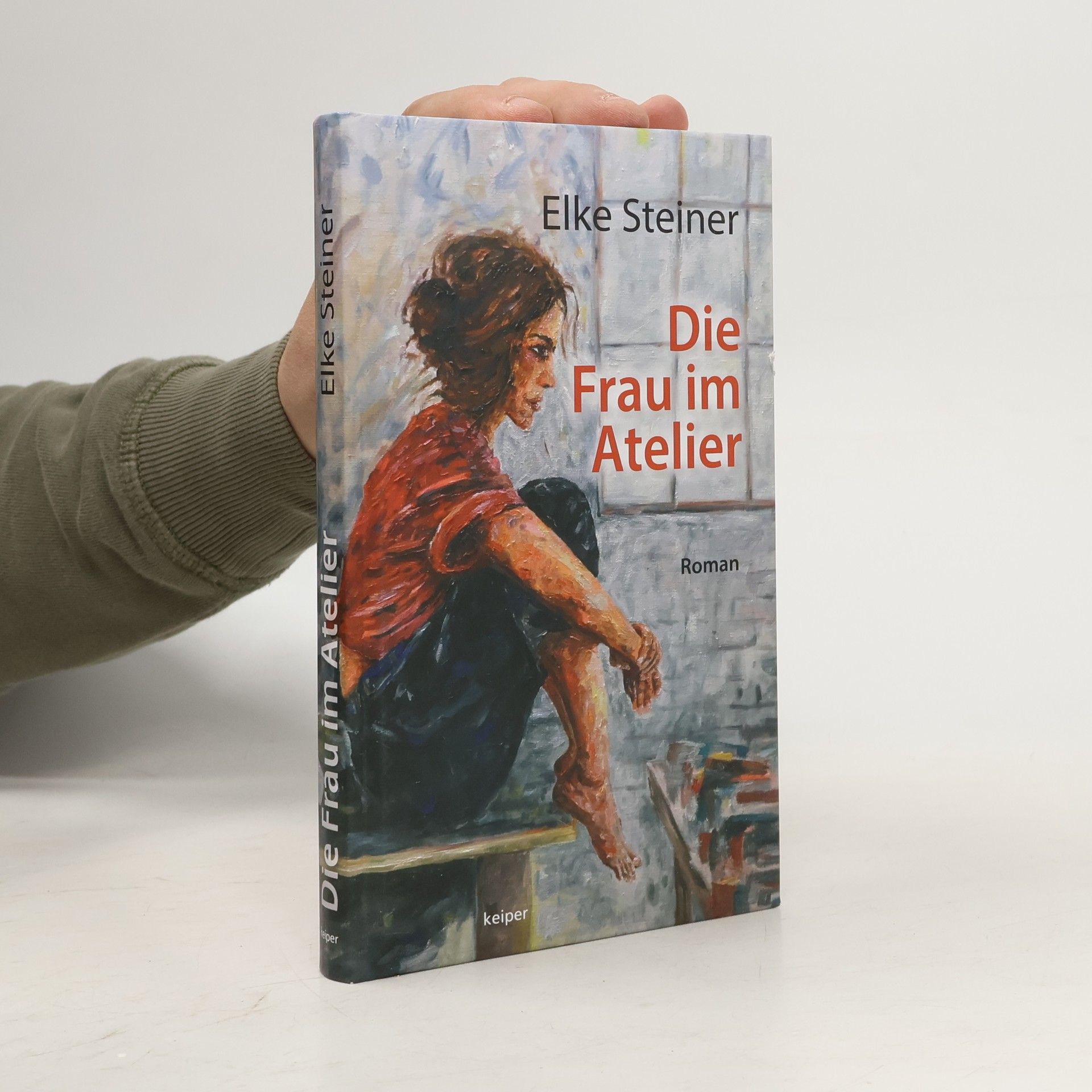 Elke Steiner Die Frau im Atelier