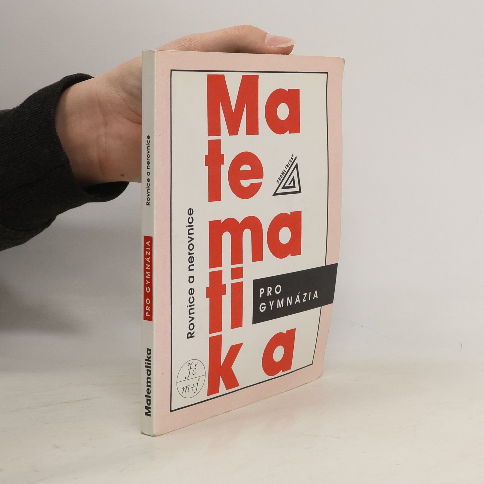 Matematika pro gymnázia. Rovnice a nerovnice