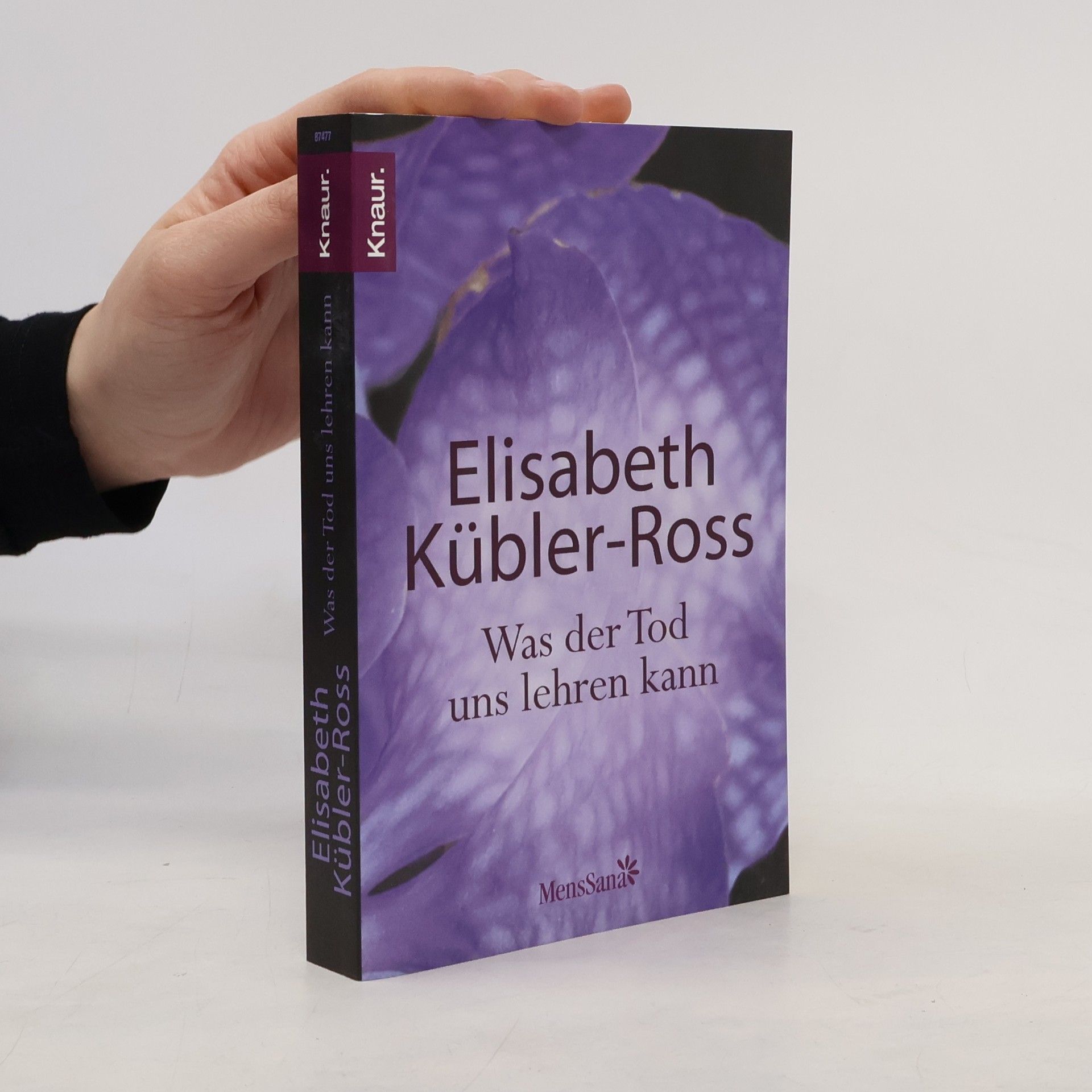 Elisabeth Kübler-Ross Was der Tod uns lehren kann