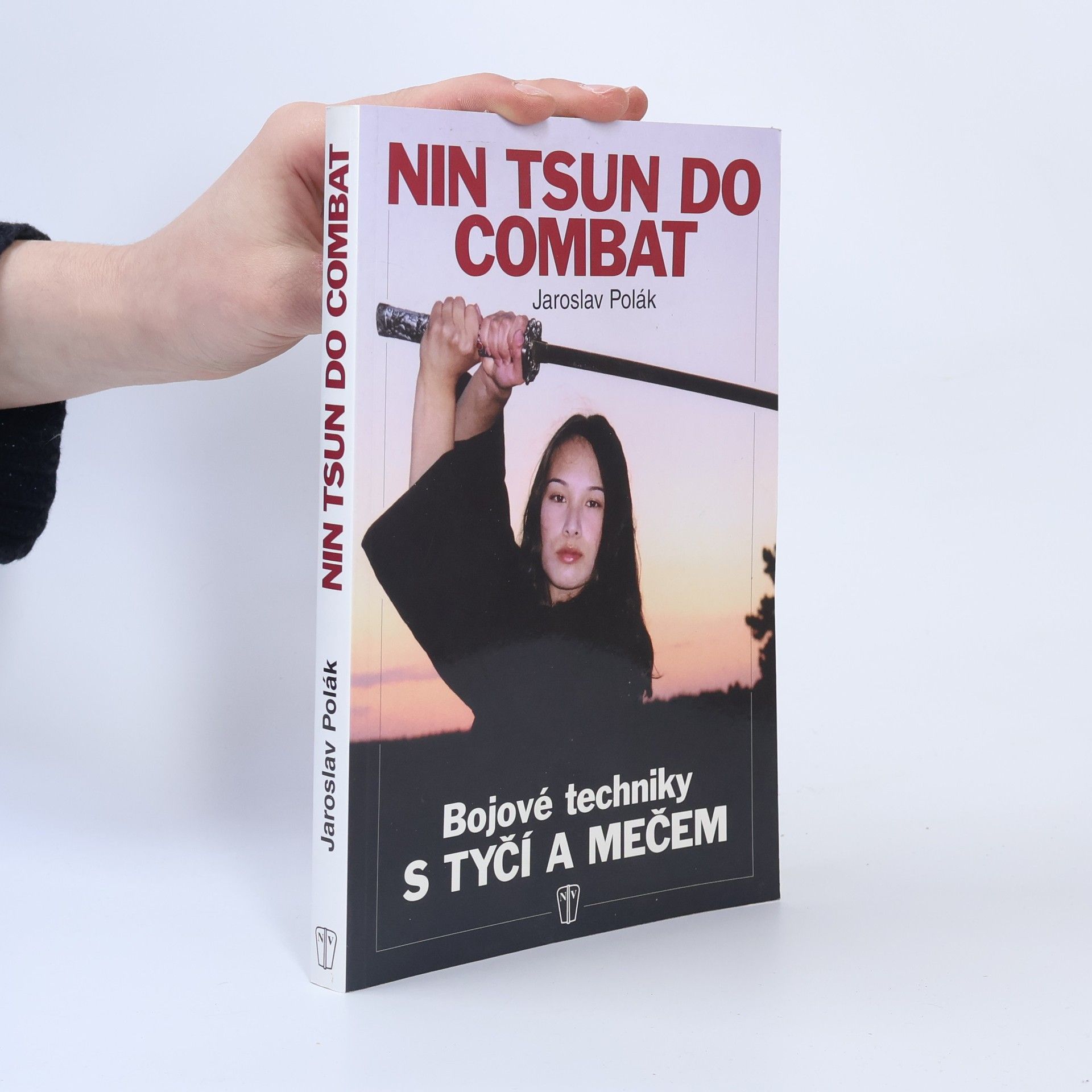 Jaroslav Polák Nin tsun do combat. Bojové techniky s tyčí a mečem