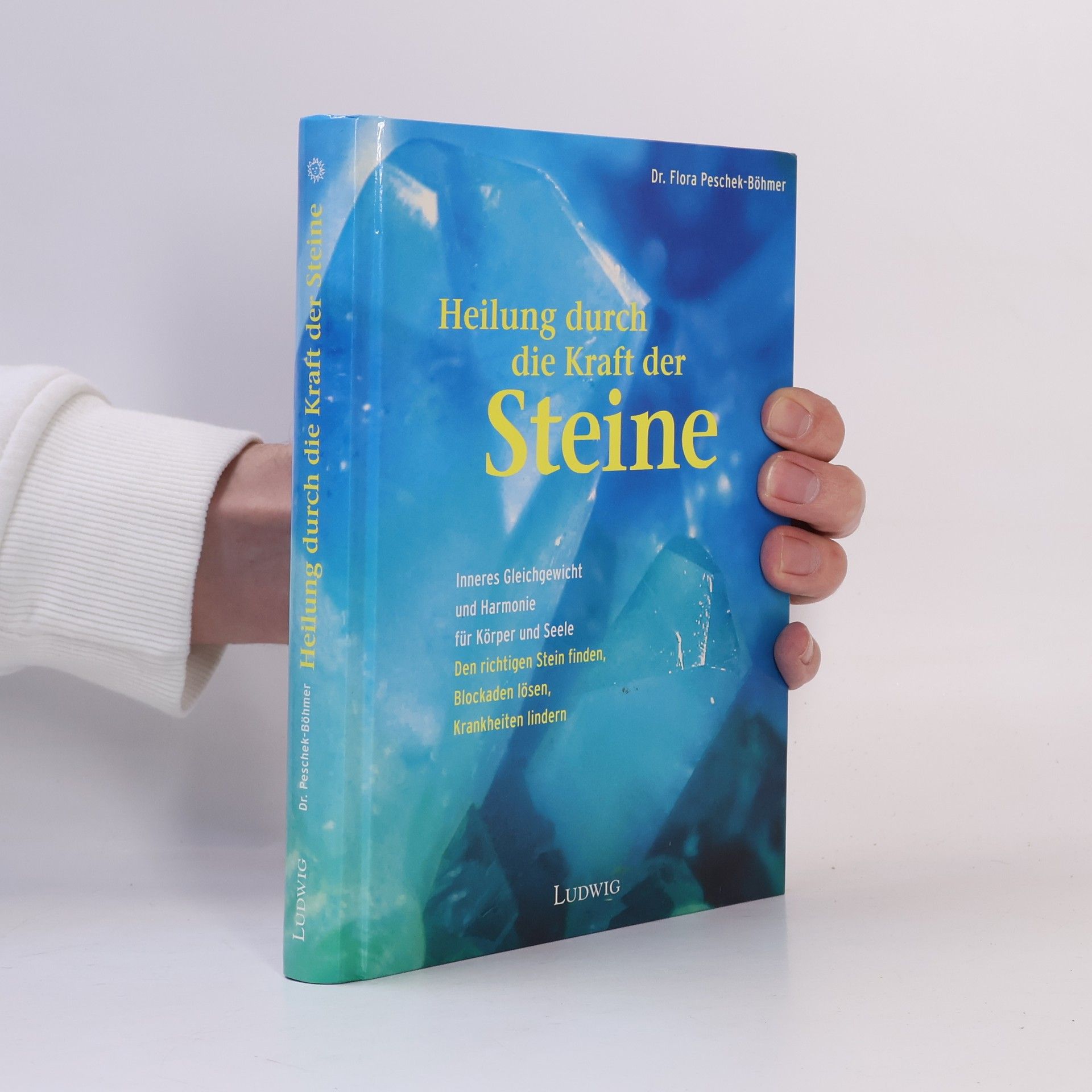 Flora Peschek-Böhmer Heilung durch die Kraft der Steine