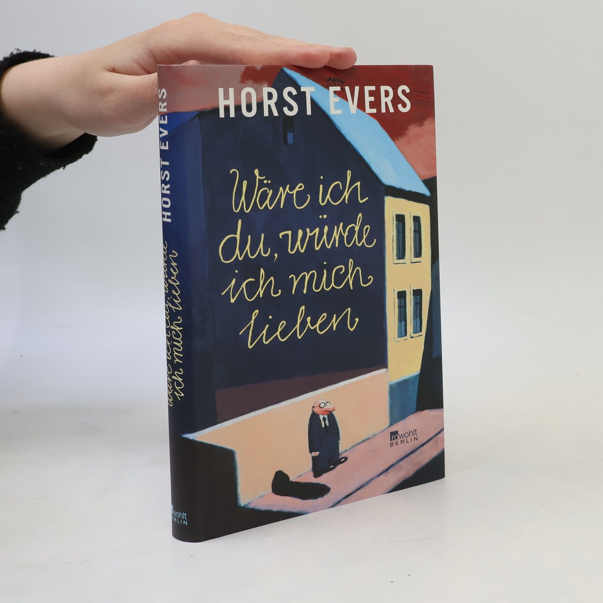 Horst Evers Wäre ich du, würde ich mich lieben