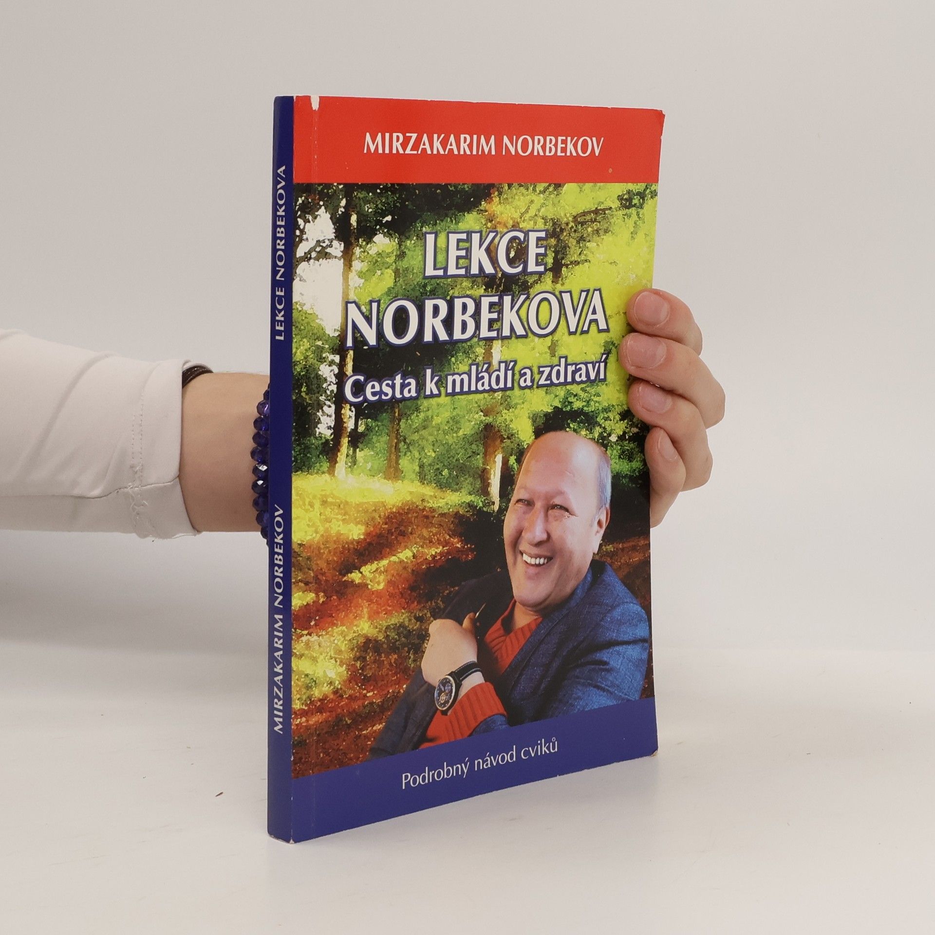 Mirzakarim Norbekov Lekce Norbekova : cesta k mládí a zdraví