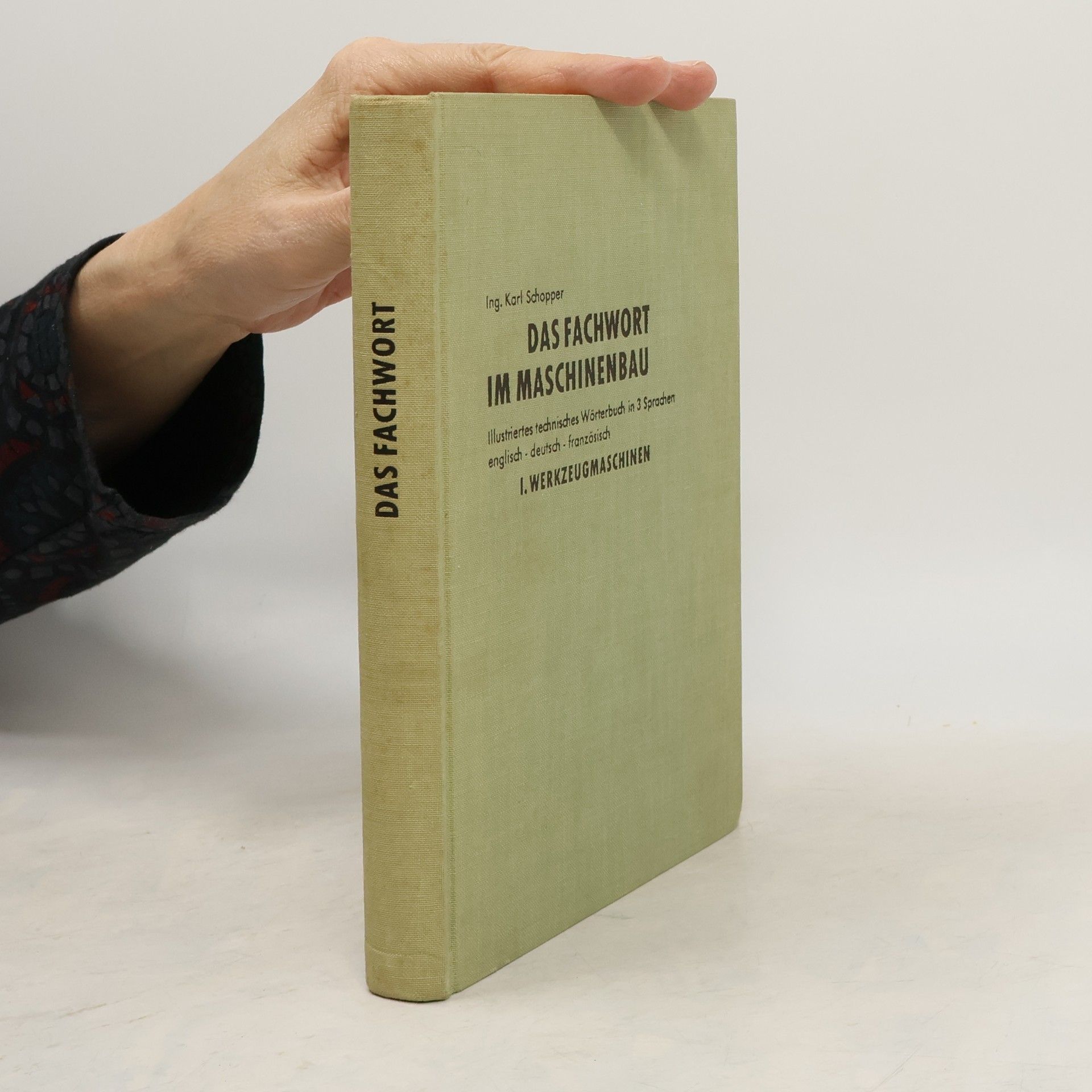 Karl Schopper Das Fachwort im Maschinenbau, Band I.