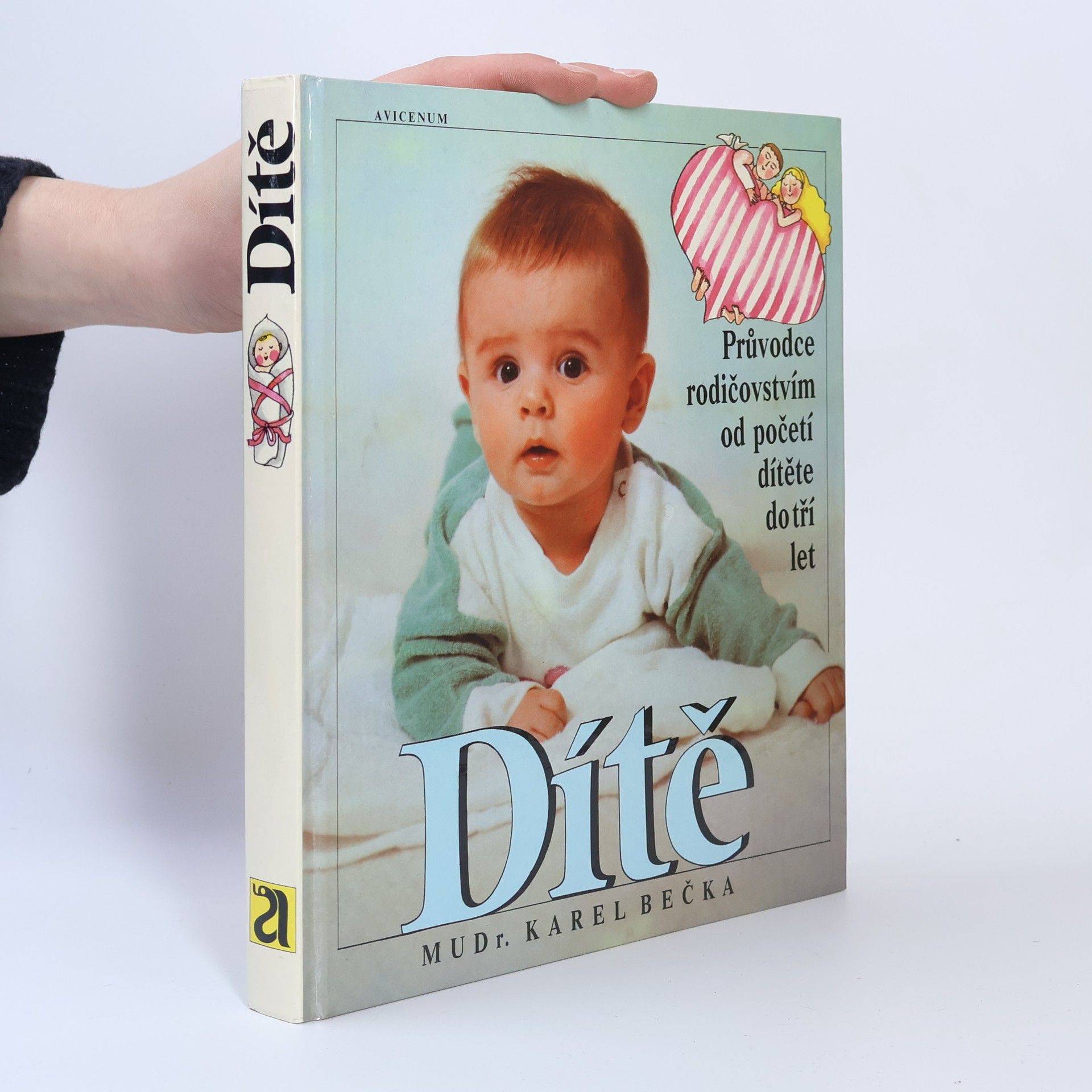 Karel Bečka Dítě. Průvodce rodičovstvím od početí dítěte do tří let