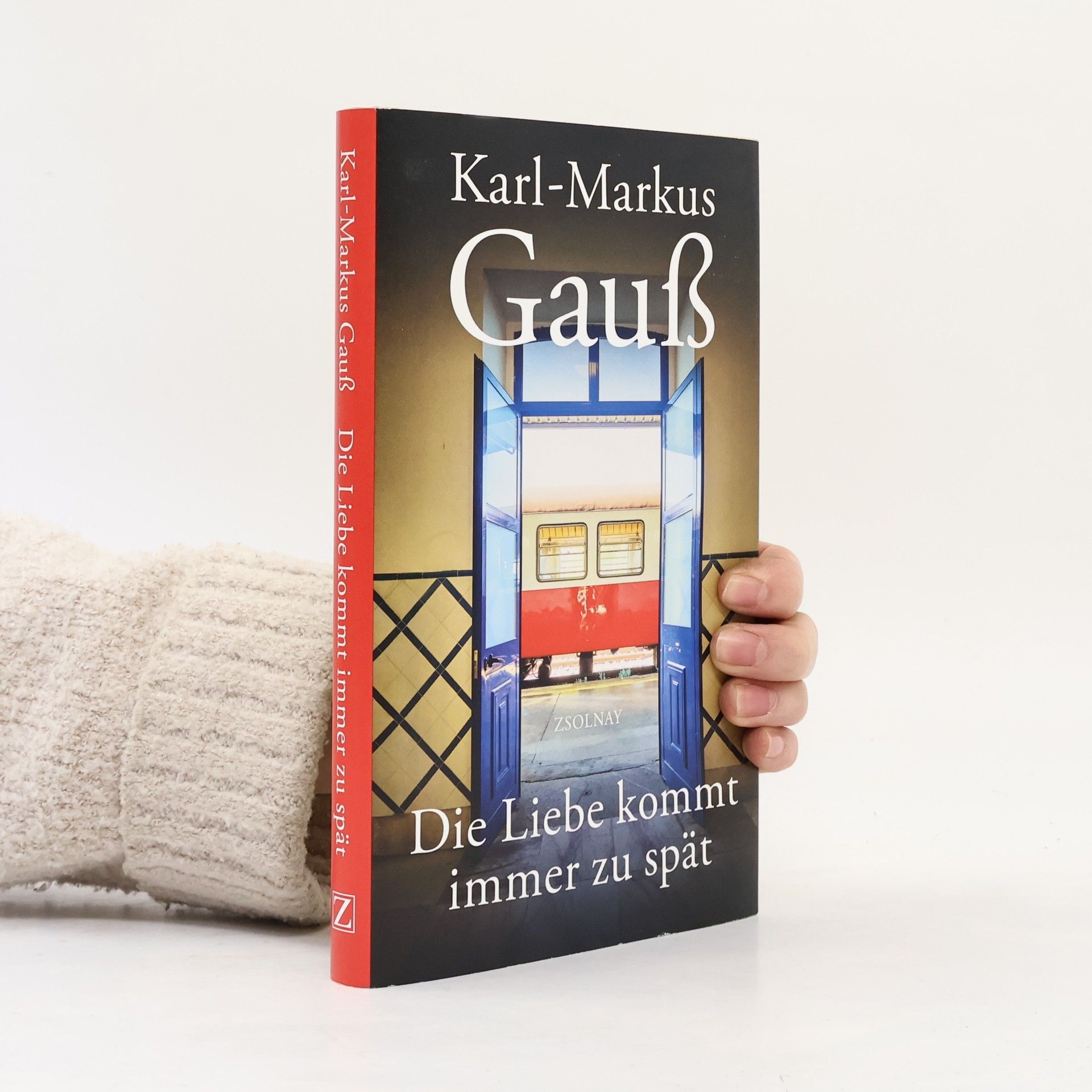 Karl-Markus Gauß Die Liebe kommt immer zu spät