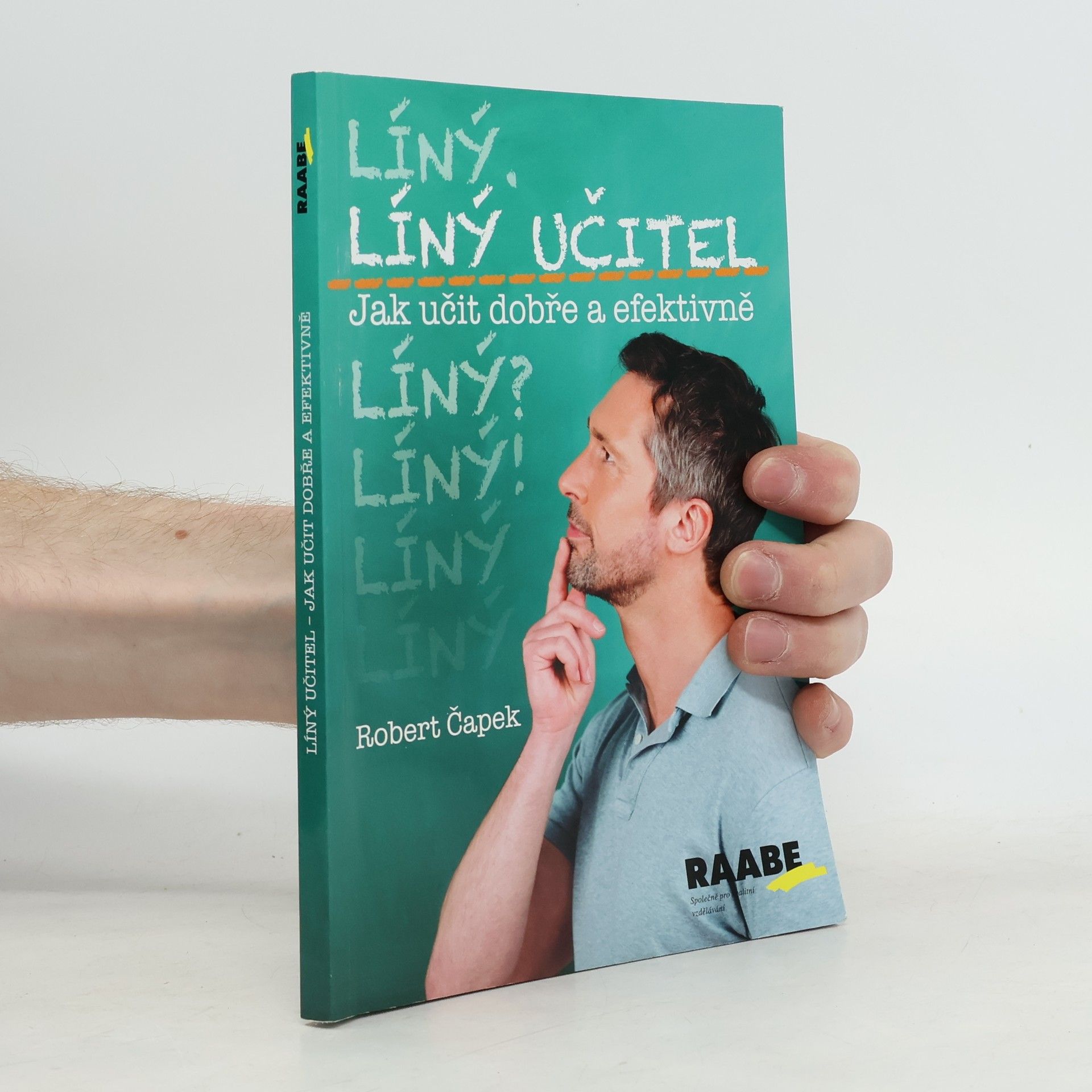 Robert Čapek Líný učitel: Jak učit dobře a efektivně