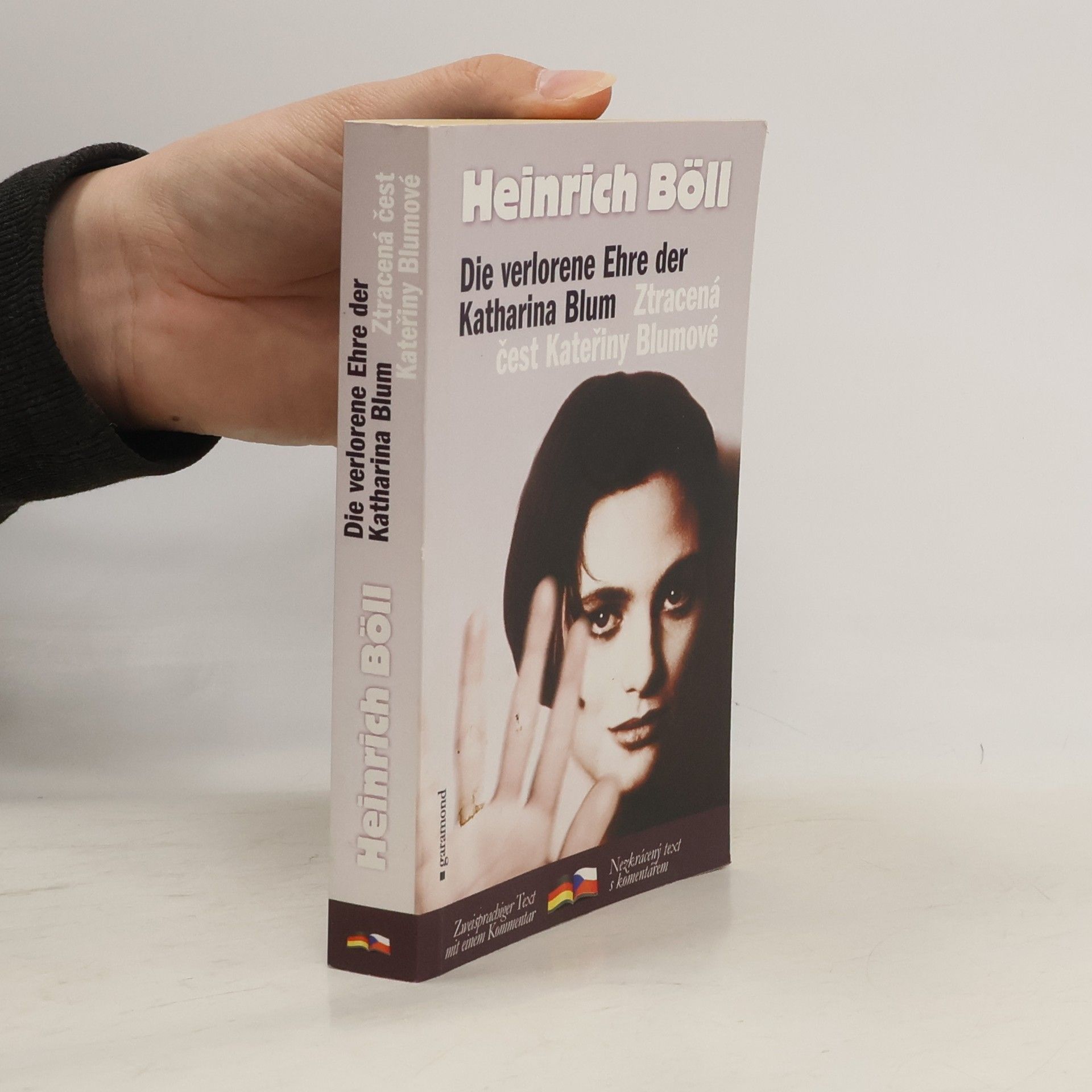 Heinrich Böll Die verlorene Ehre der Katharina Blum = Ztracená čest Kateřiny Blumové