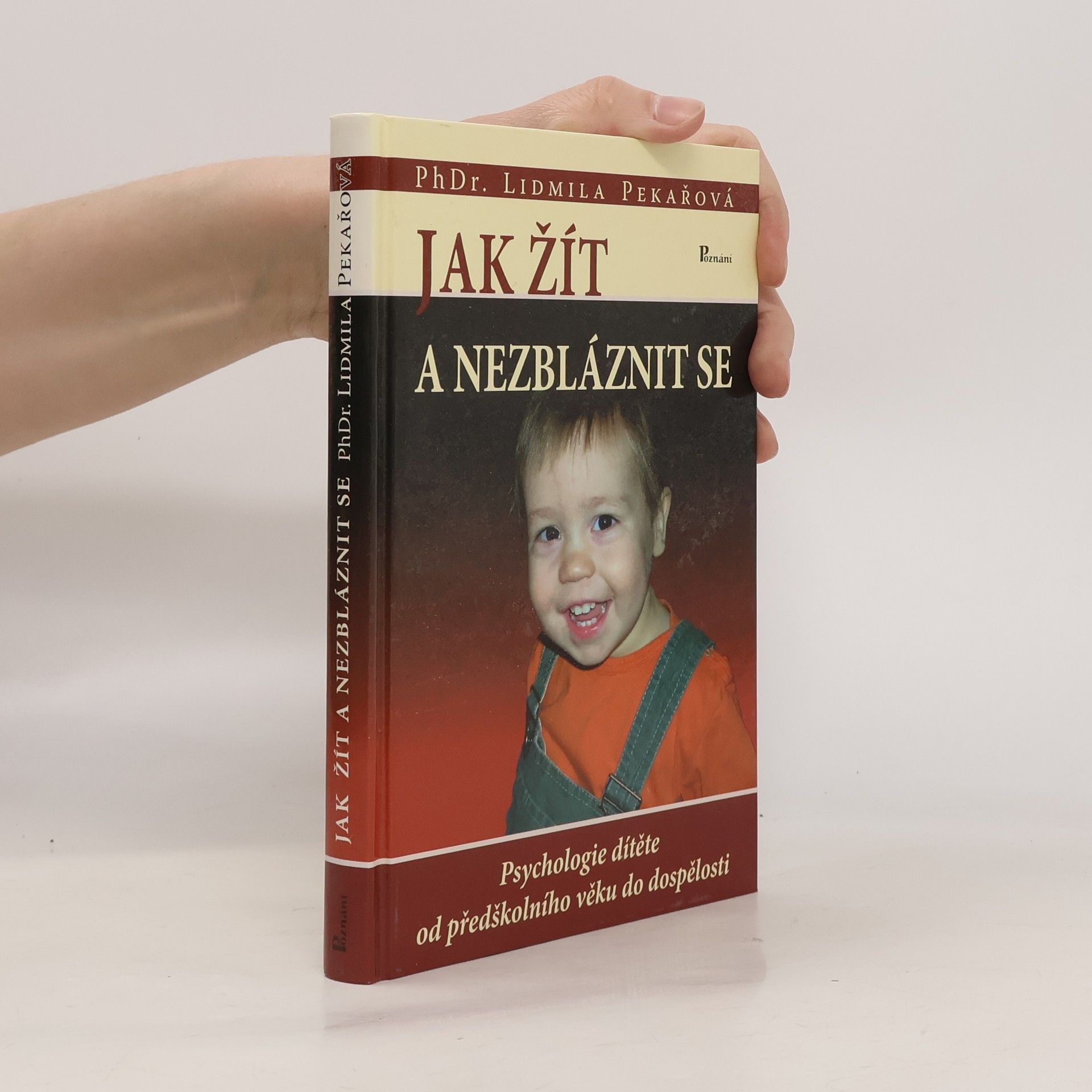 Pekařová Lidmila Jak žít a nezbláznit se