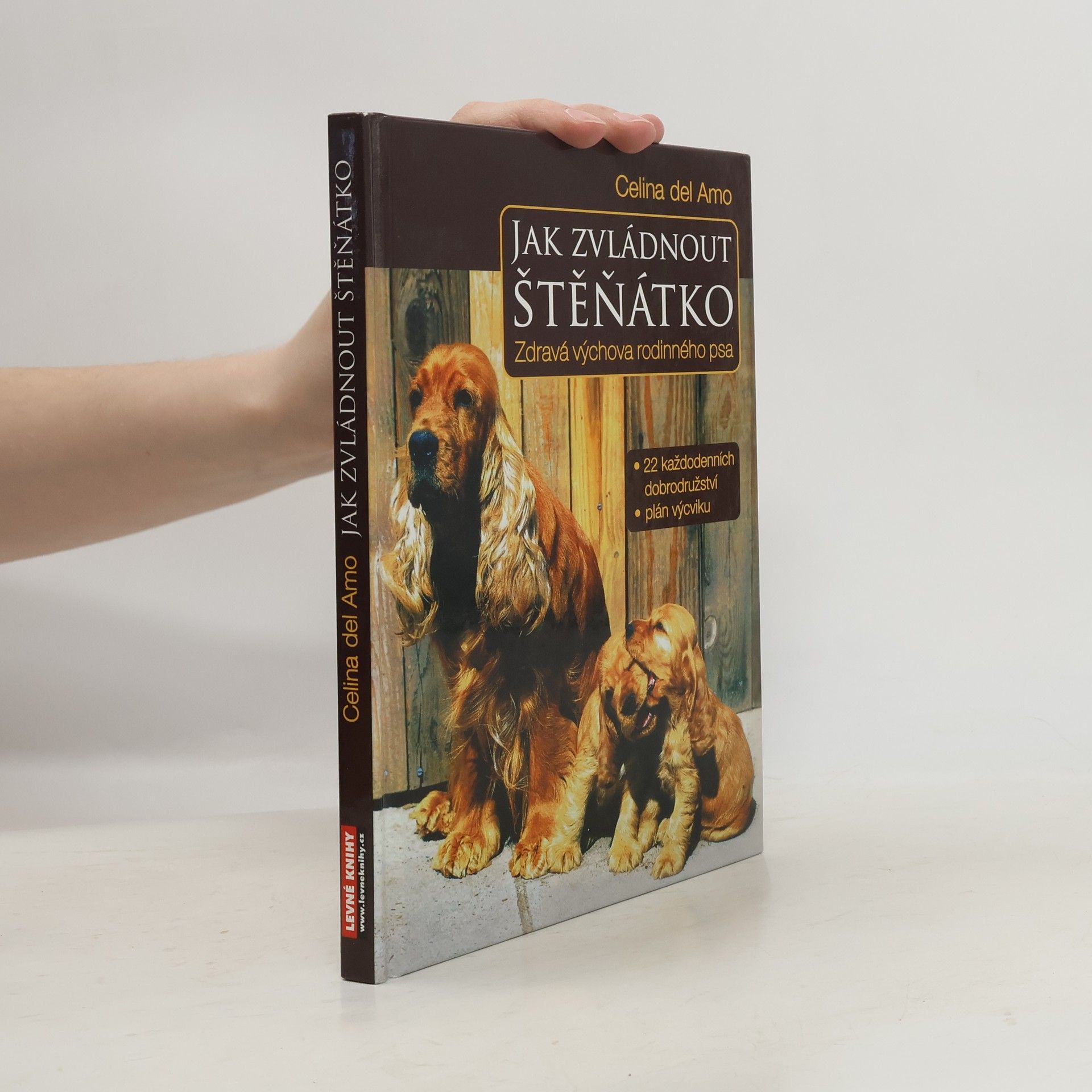 Celina Del Amo Jak zvládnout štěňátko. Zdravá výchova rodinného psa