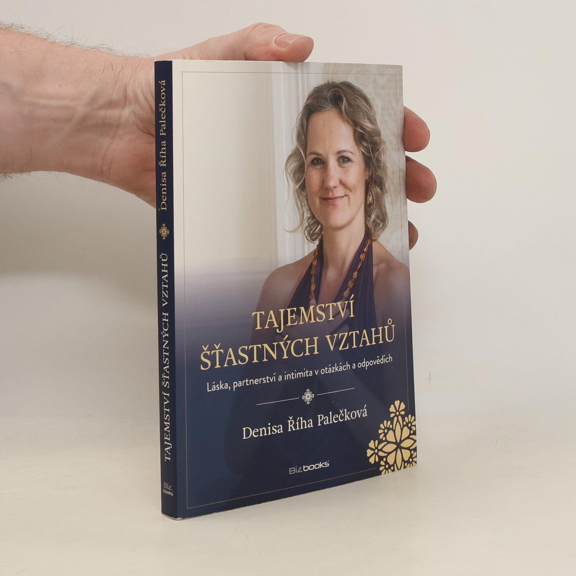 Denisa Říha Palečková Tajemství šťastných vztahů : láska, partnerství a intimita v otázkách a odpovědích