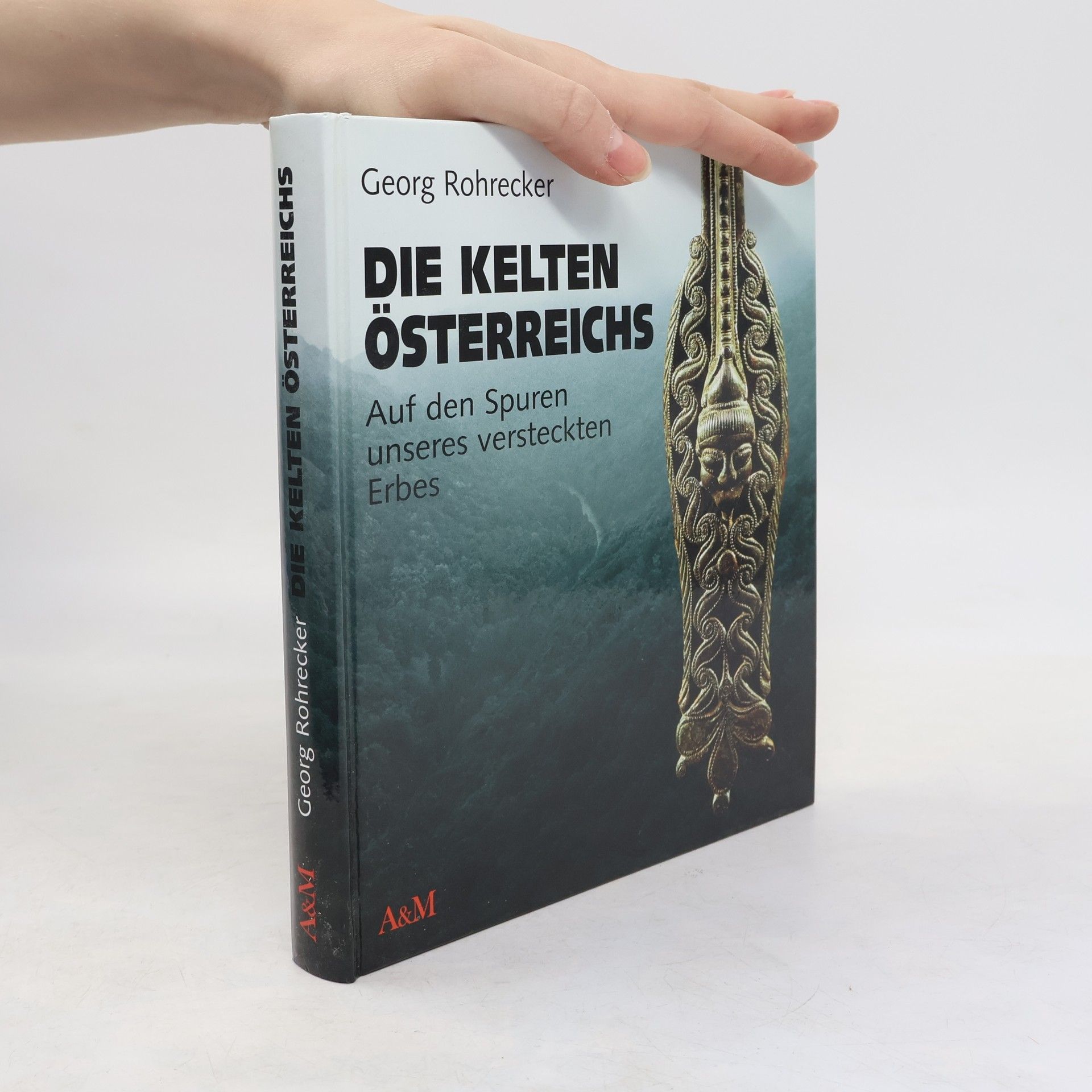 Georg Rohrecker Die Kelten Österreichs