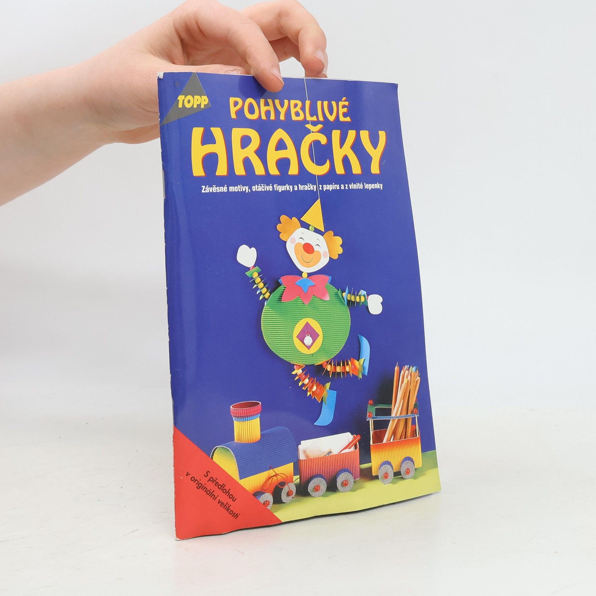 Pia Pedevilla Pohyblivé hračky : závěsné motivy, otáčivé figurky a hračky z papíru a z vlnité lepenky