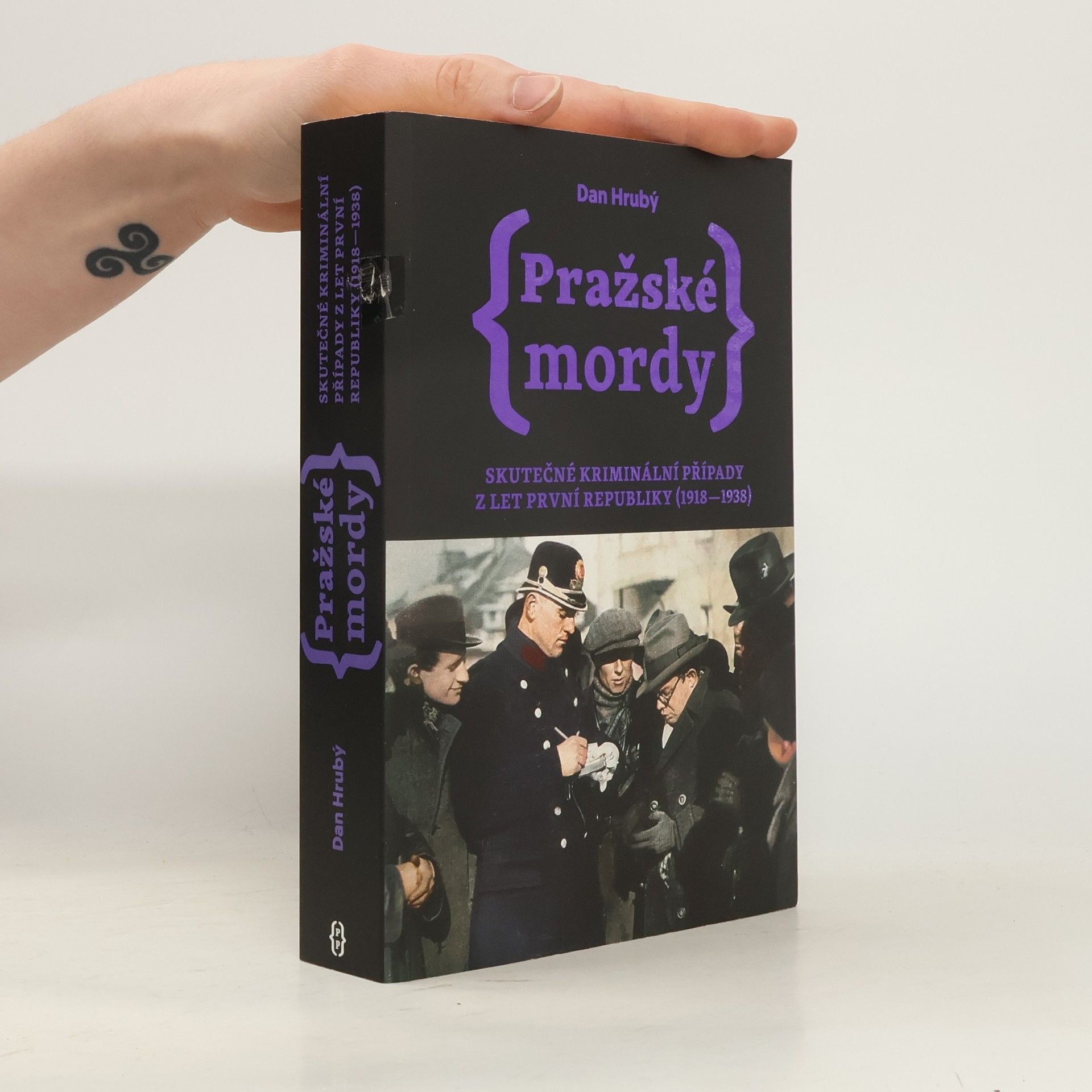 Dan Hrubý Pražské mordy : skutečné kriminální případy z let první republiky (1918-1938)