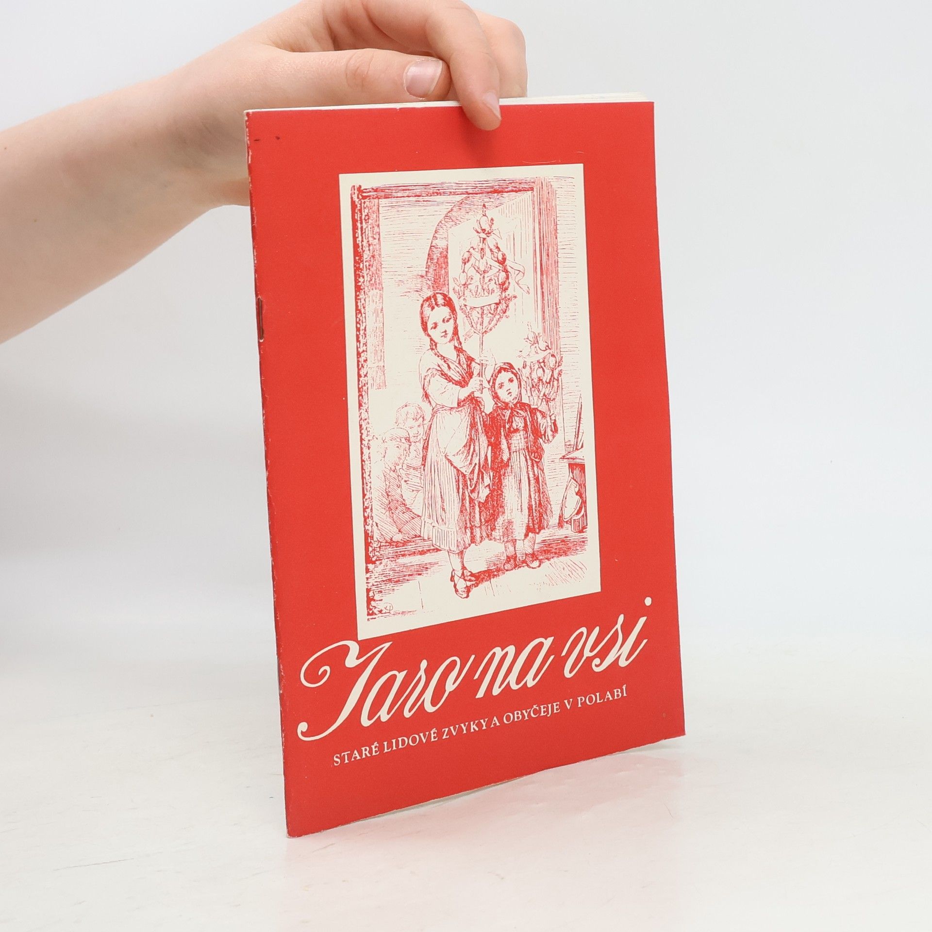 Jana Hrabětová Jaro na vsi. Staré lidové zvyky a obyčeje v Polabí