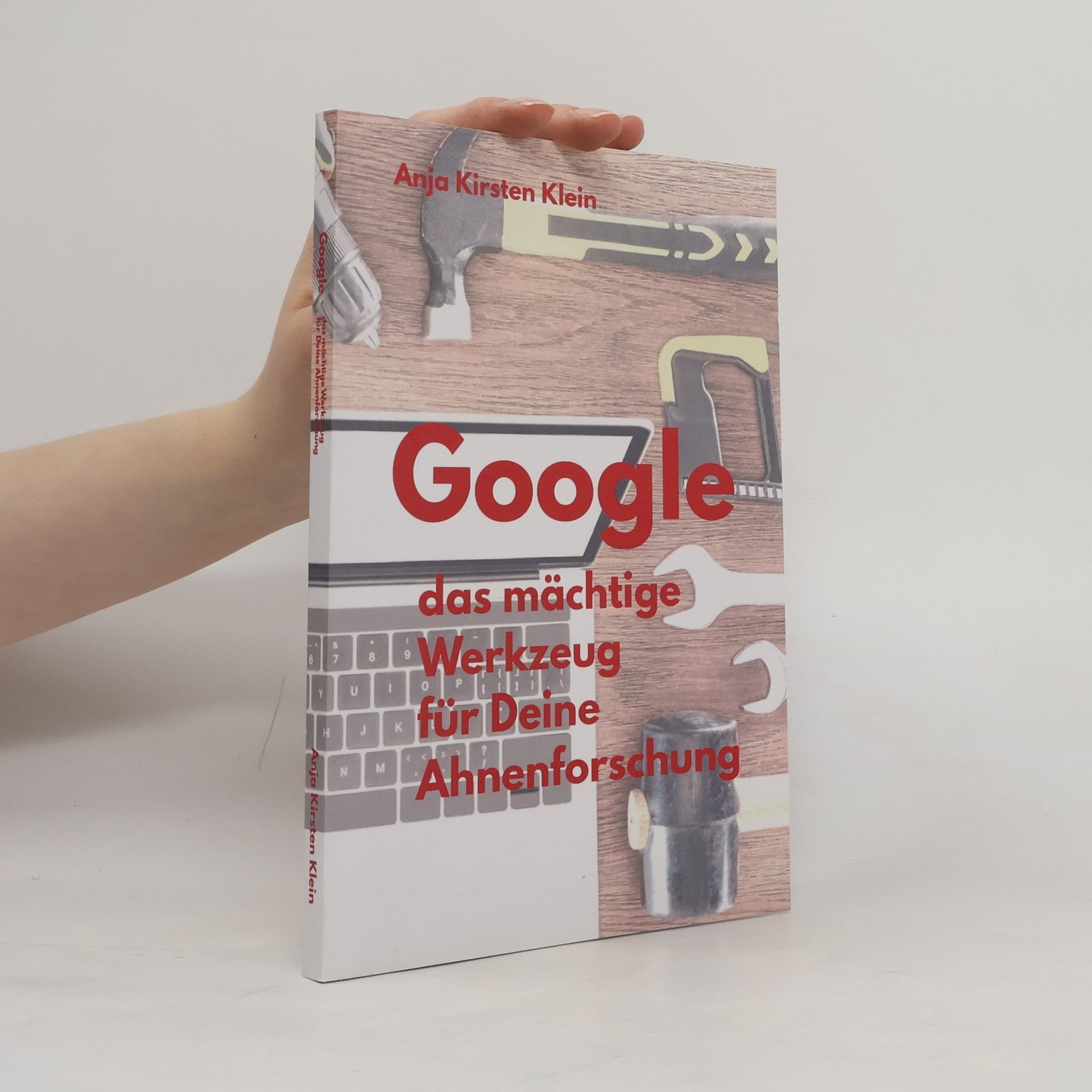 Anja Kirsten Klein Google - das mächtige Werkzeug für deine Ahnenforschung