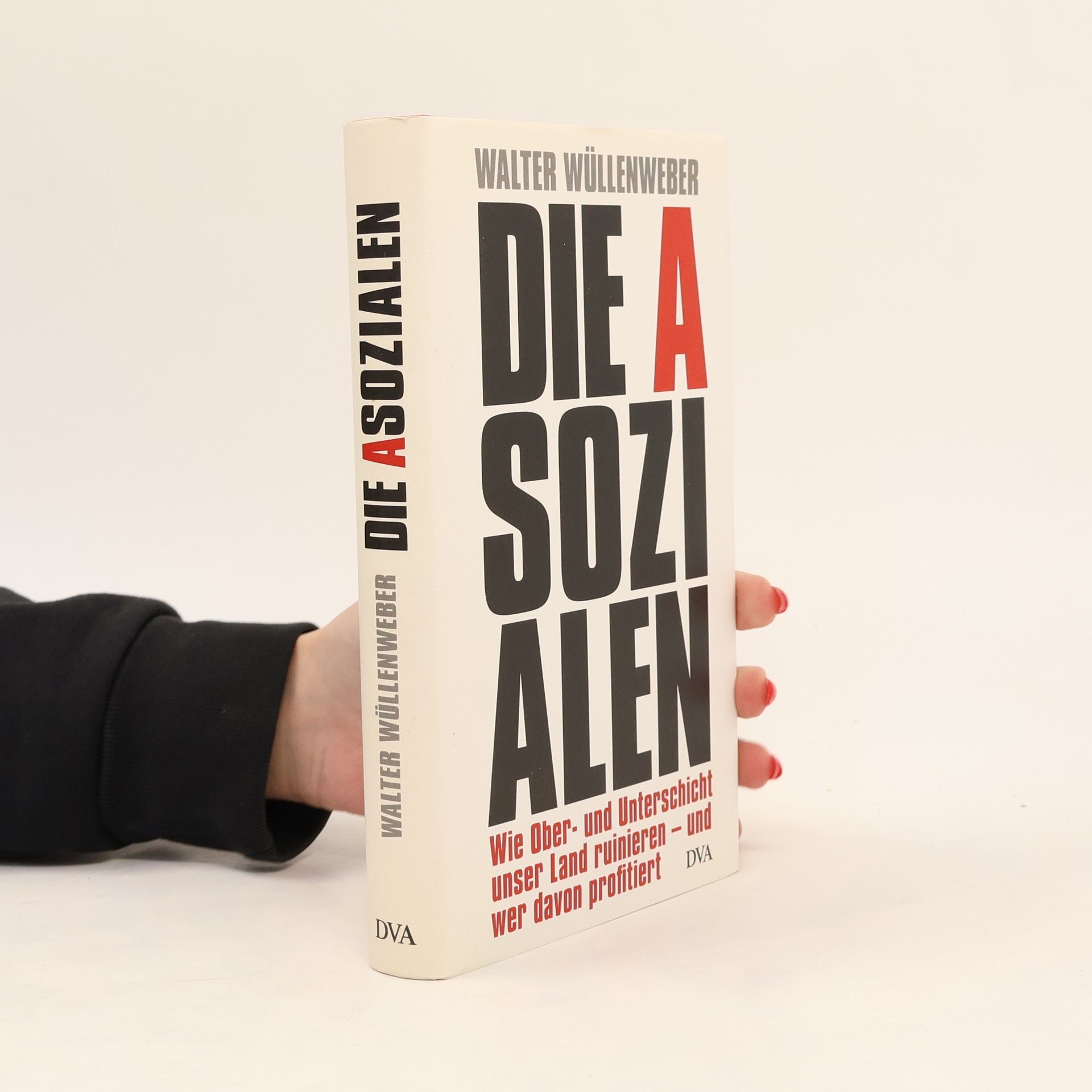 Walter Wüllenweber Die Asozialen