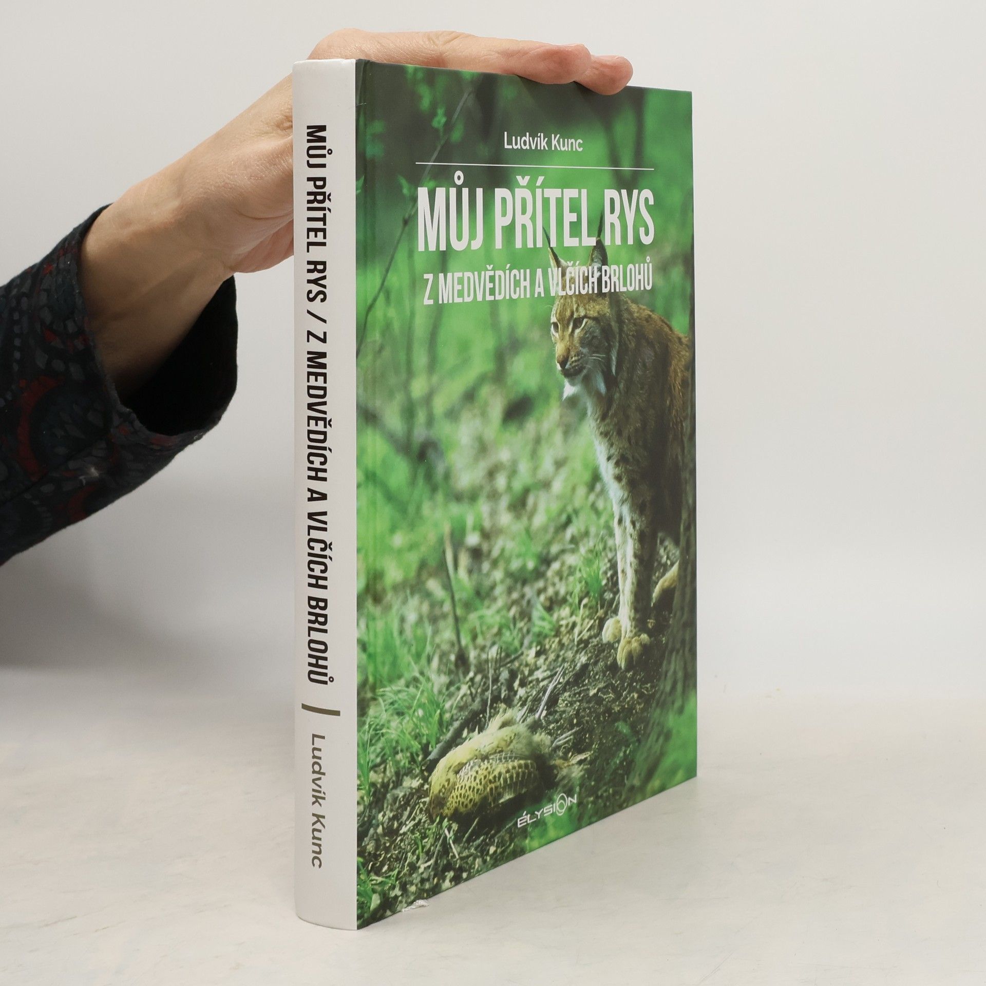 Ludvík Kunc Můj přítel rys / Z medvědích a vlčích brlohů