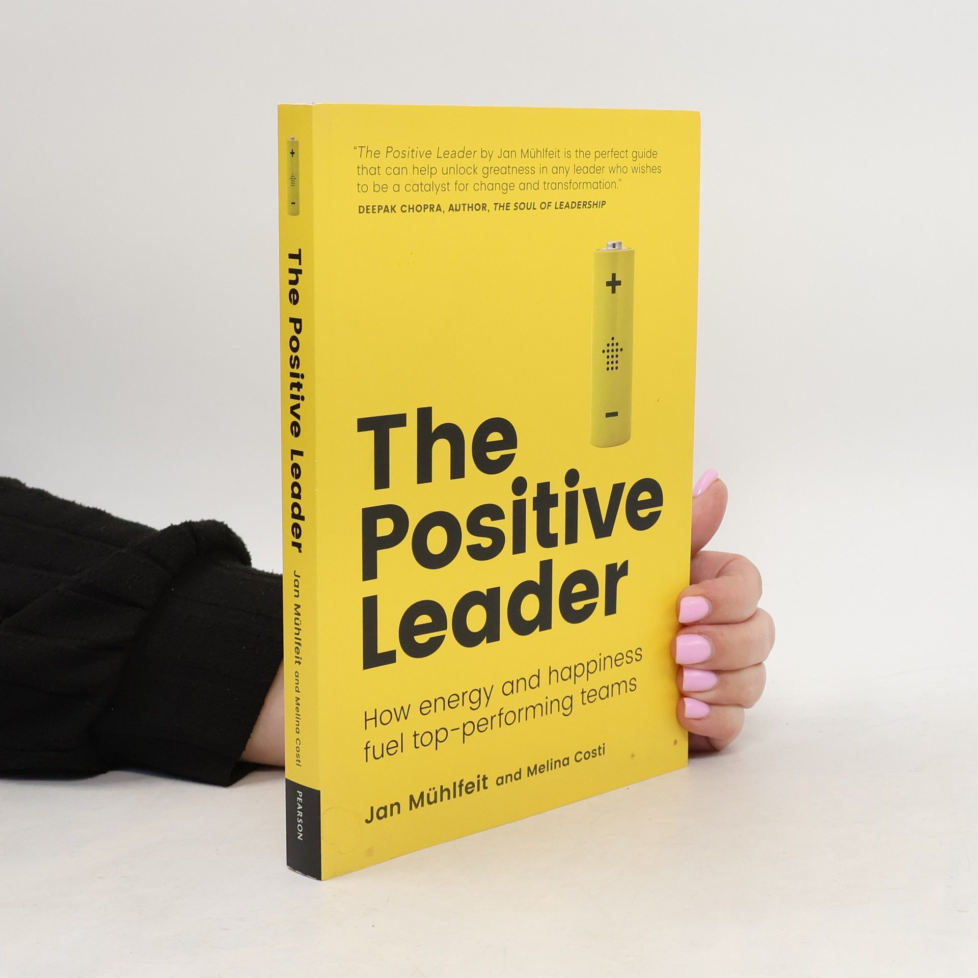 Jan Mühlfeit The positive leader : how energy and happiness fuel top-performing teams