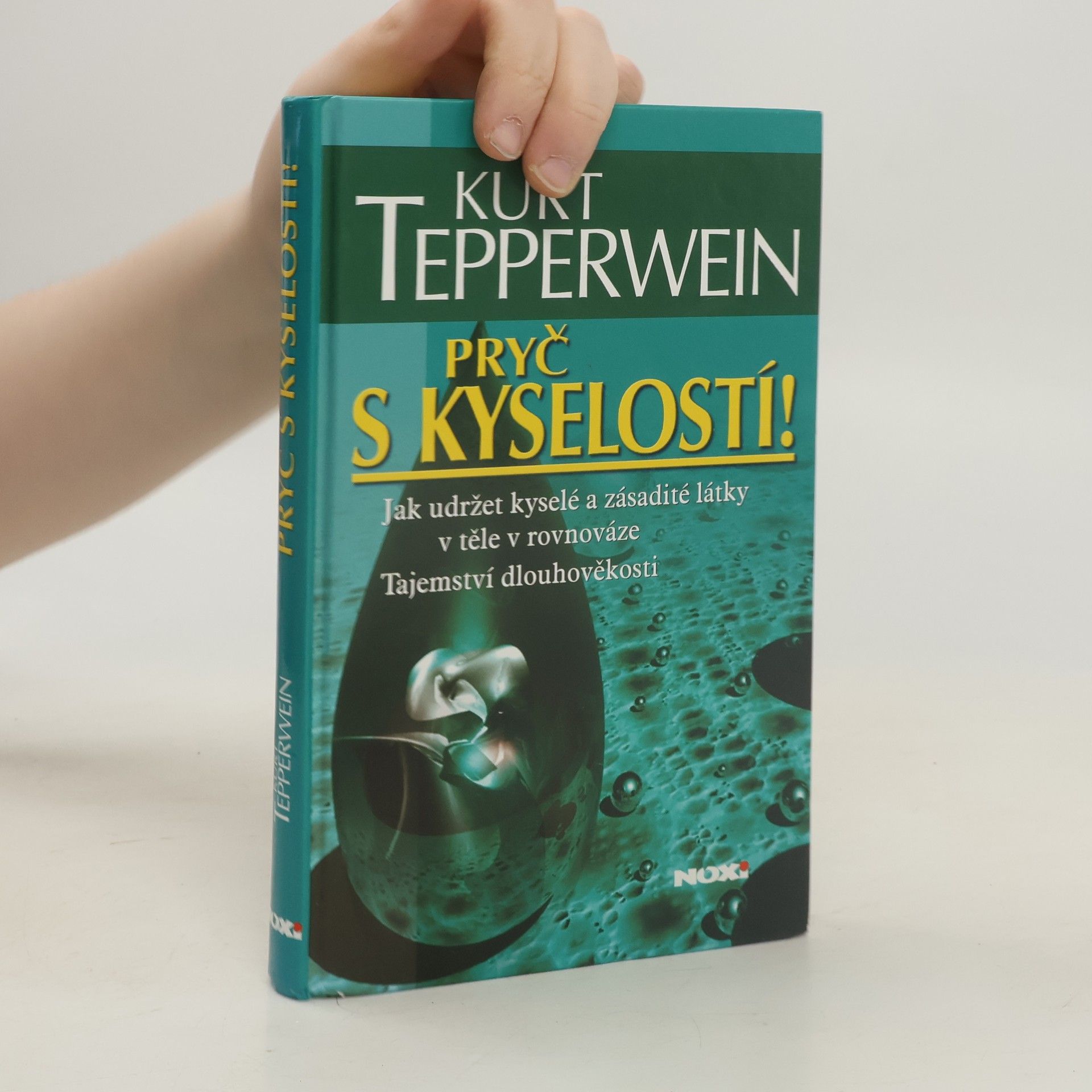 Kurt Tepperwein Pryč s kyselostí! Jak udržet kyselé a zásadité látky v těle v rovnováze