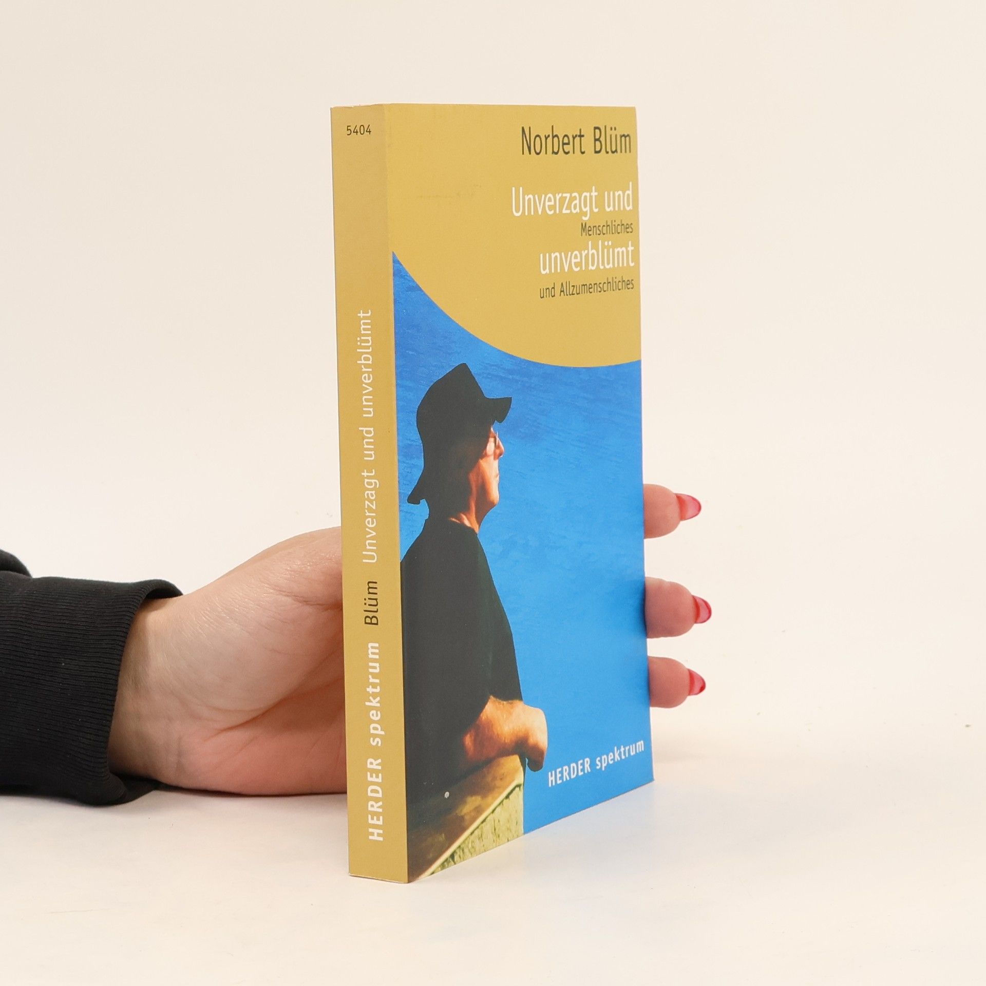 Norbert Blüm Unverzagt & unverblümt. Menschliches und Allzumenschliches
