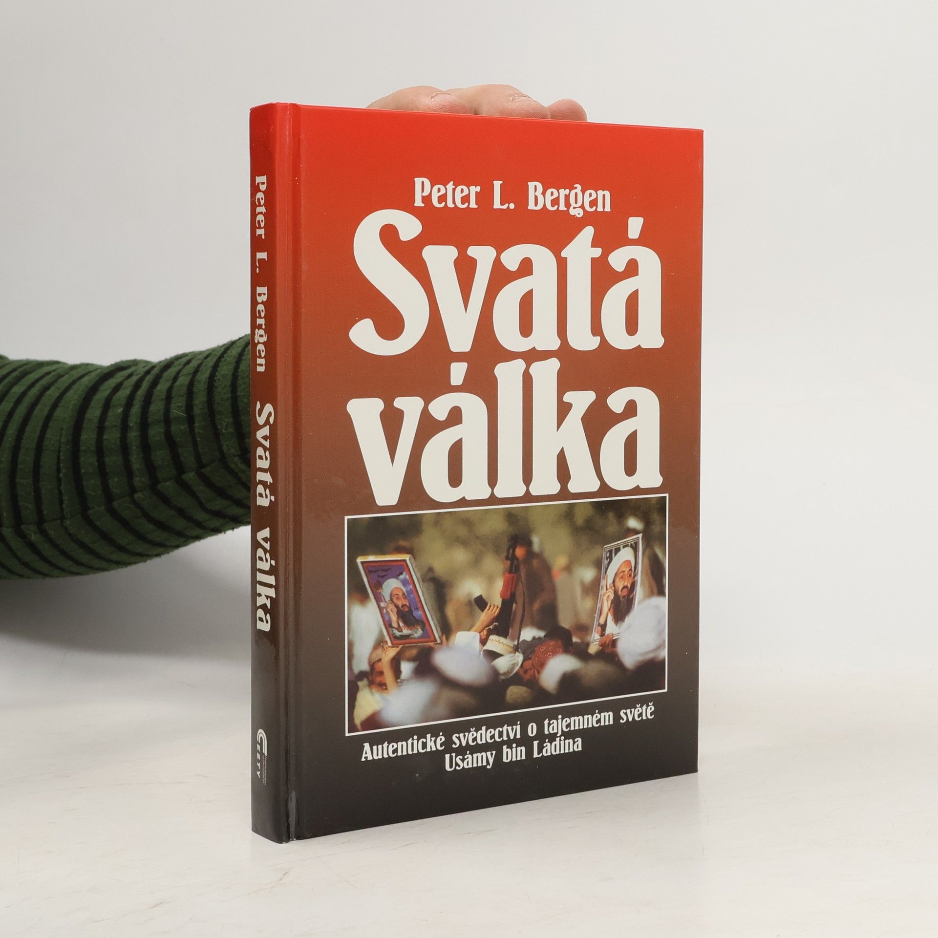 Peter Bergen Svatá válka: Autentické svědectví o tajemném světě Usámy bin Ládina