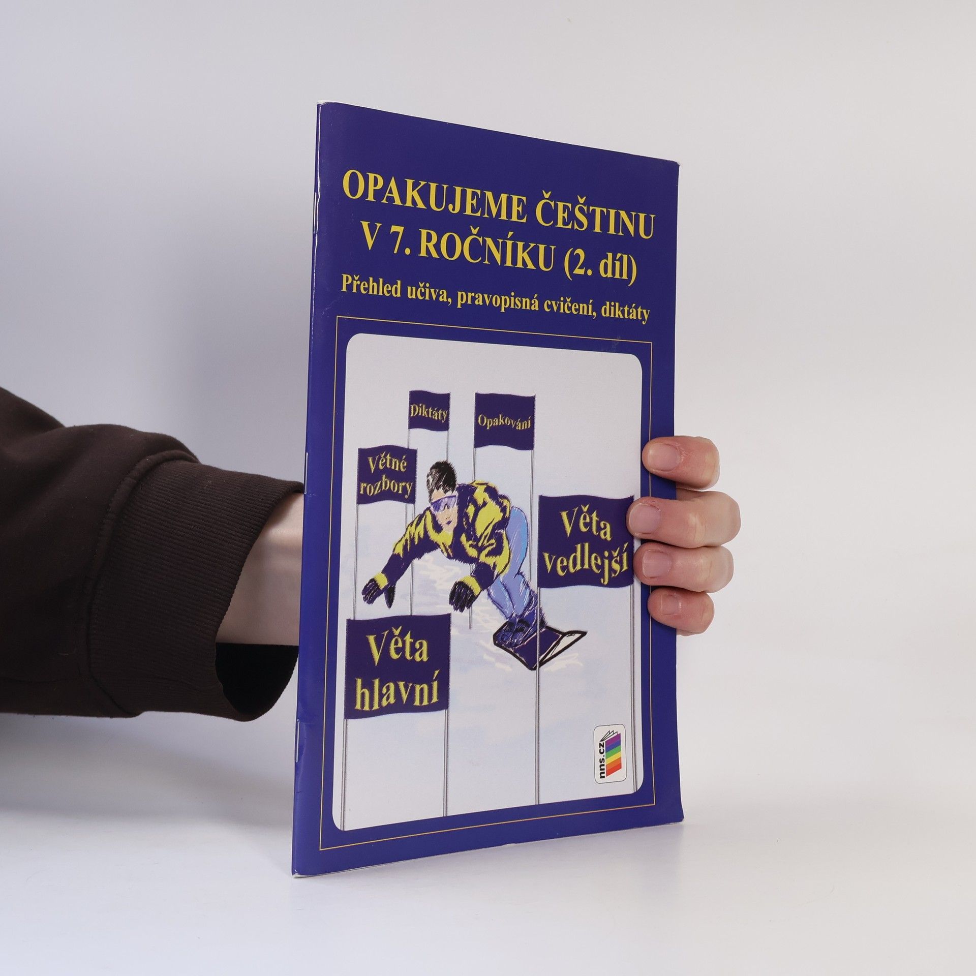 Jaromíra Kvačková Opakujeme češtinu v 7. ročníku : přehled učiva, pravopisná cvičení, diktáty (2. díl)
