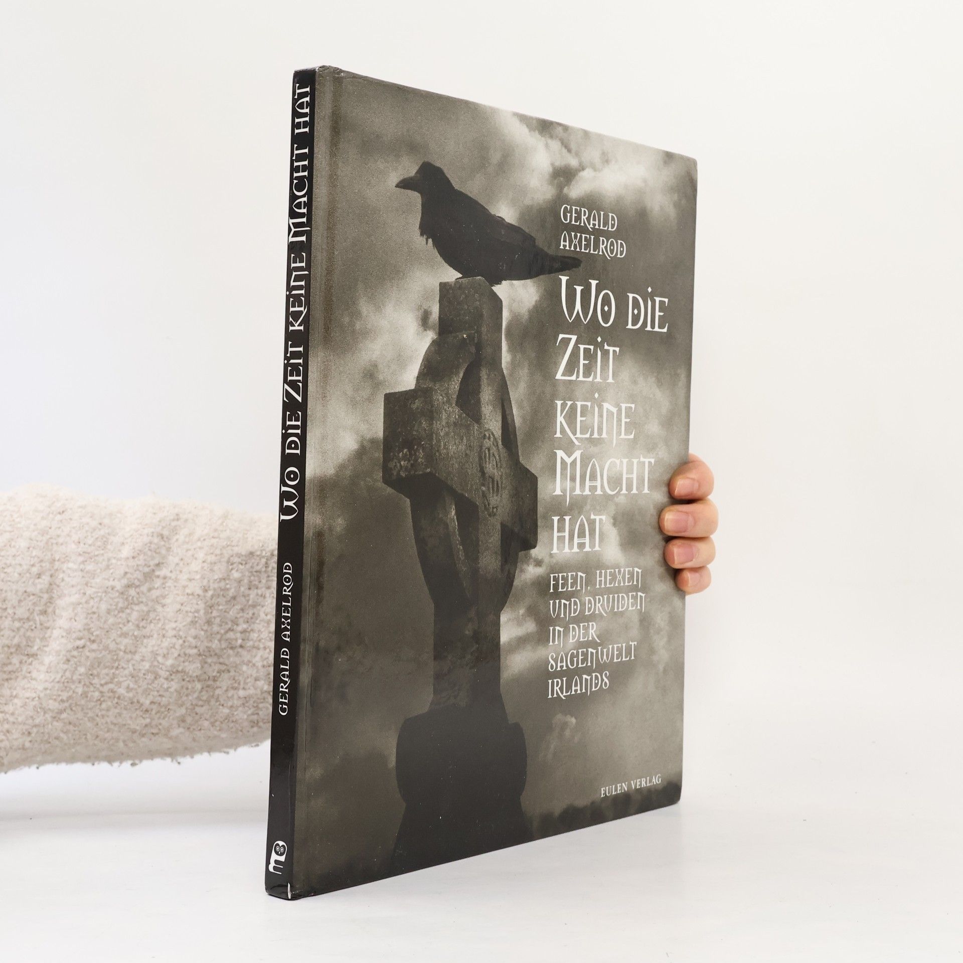 Gerald Axelrod Wo die Zeit keine Macht hat